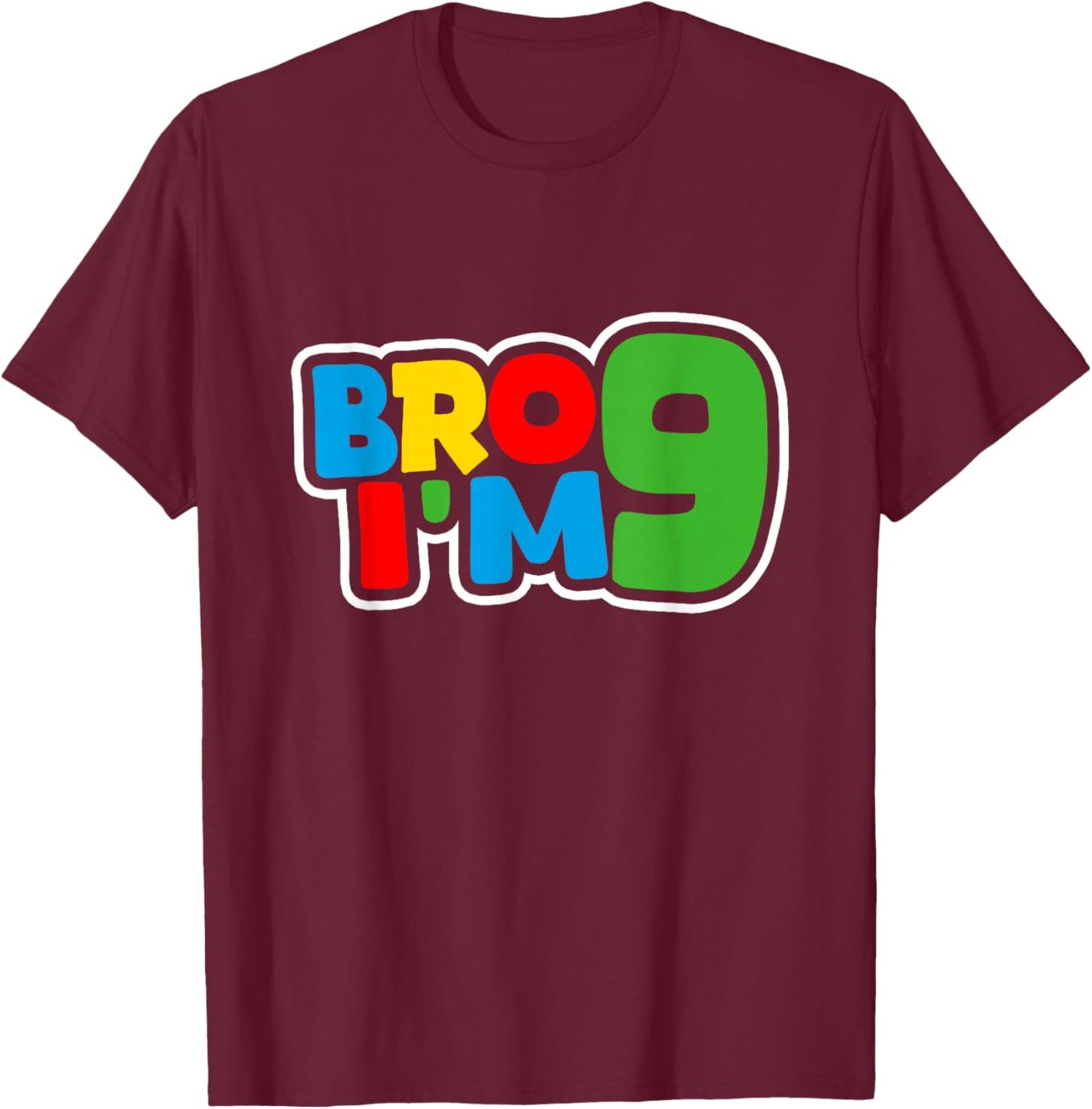9th Birthday Shirt Boy Bro I’m 9 Year Old Four Party T-Shirt - T-Shirt | Maroon