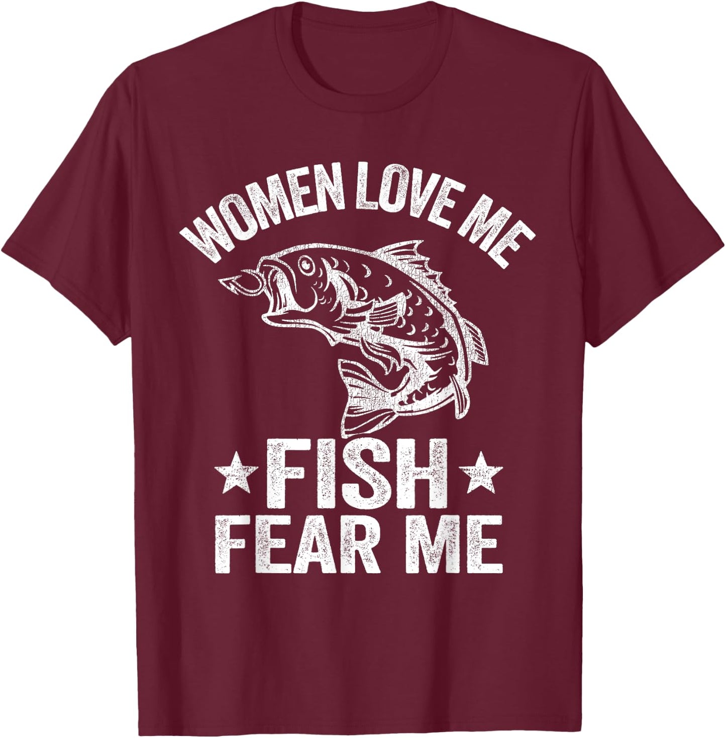 Women Love Me Fish Fear Me Men Vintage Funny Bass Fishing T-Shirt - T-Shirt | Maroon