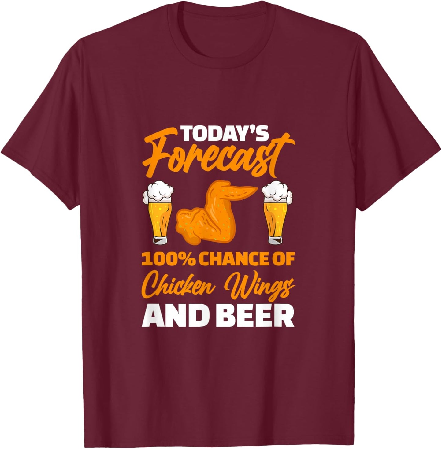 Today's Forecast Chicken Wing And Beer Drinking T-Shirt - T-Shirt | Maroon