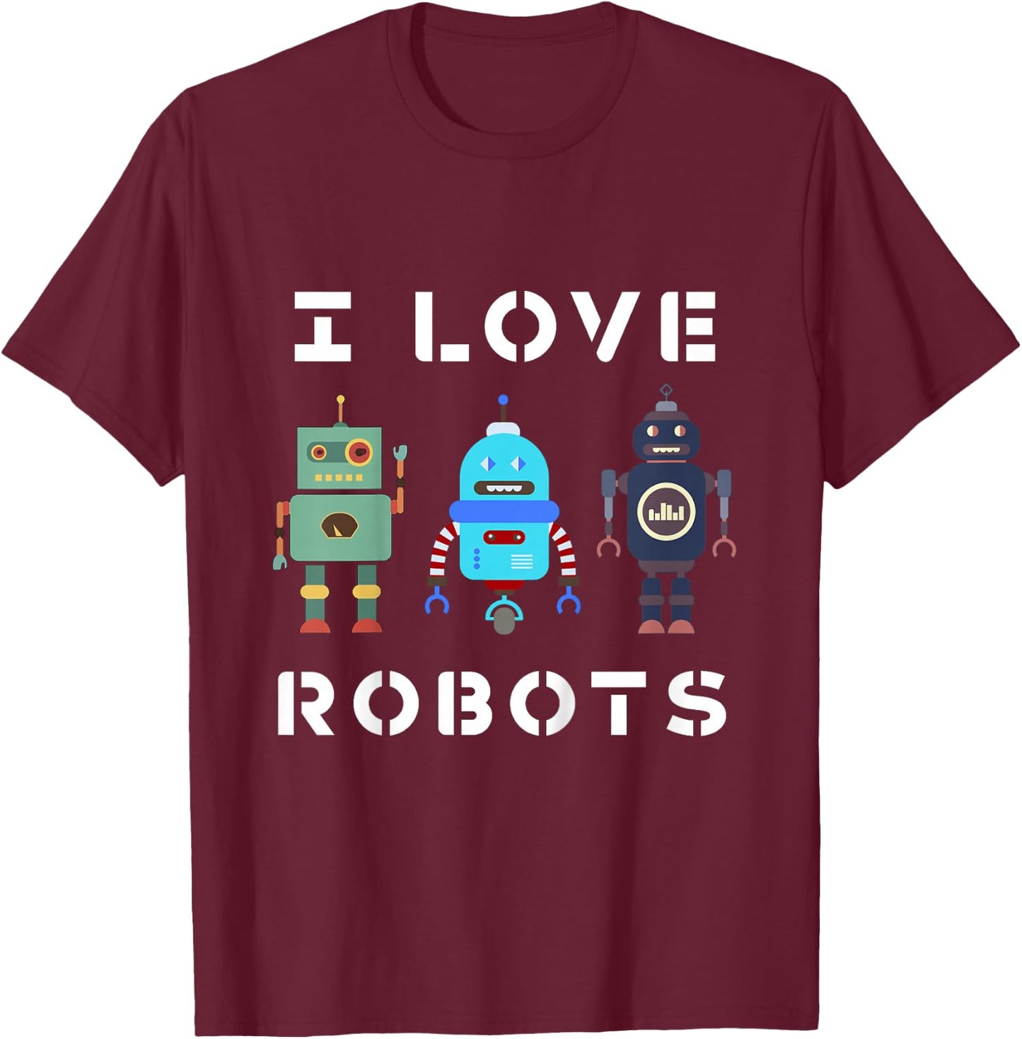 Kids I Love Robot Gift All Ages Robotic Kids Girls Boys Robot T-Shirt - T-Shirt | Maroon