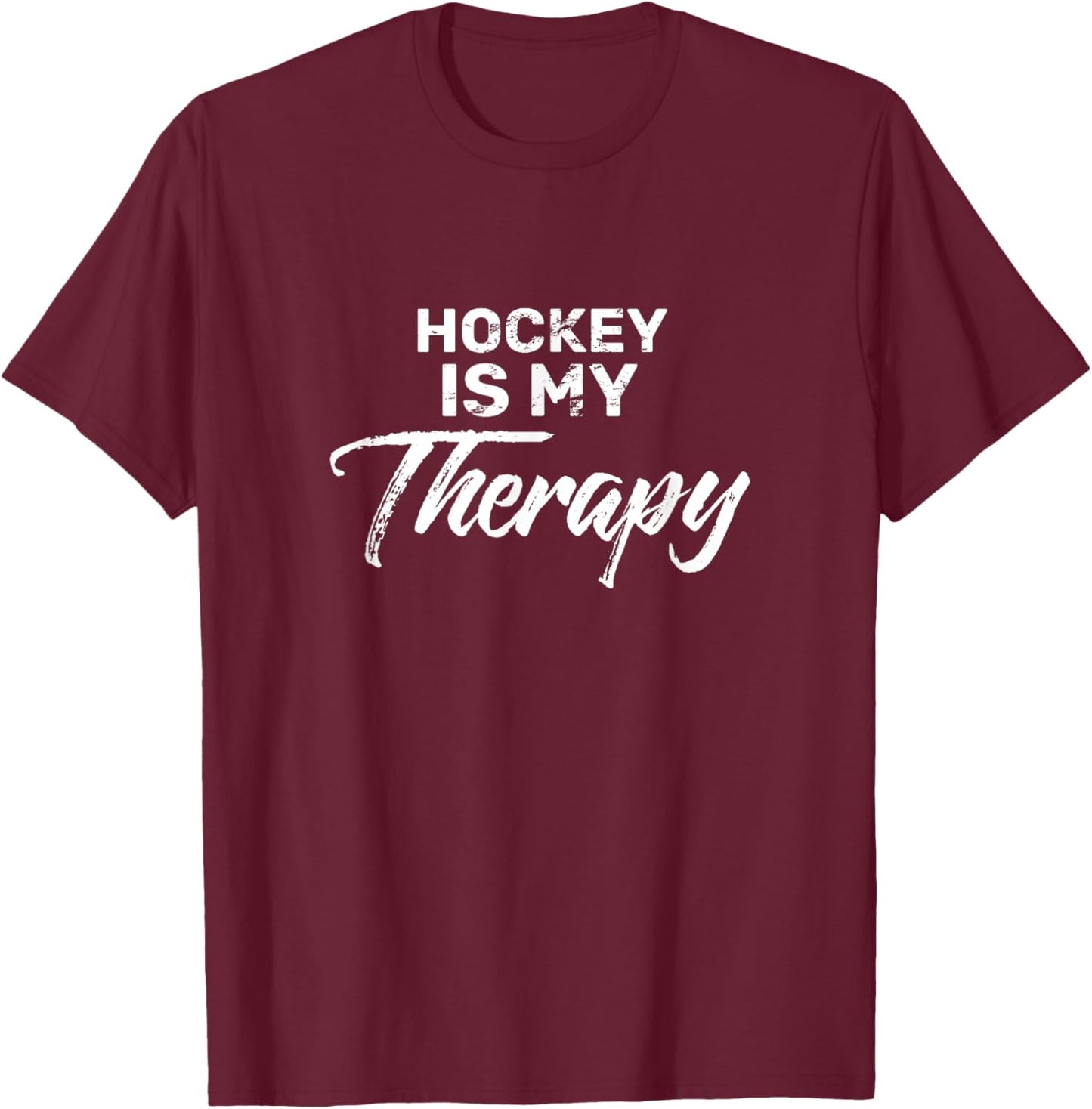 Hockey is My Therapy for Hockey Players T-Shirt - T-Shirt | Maroon