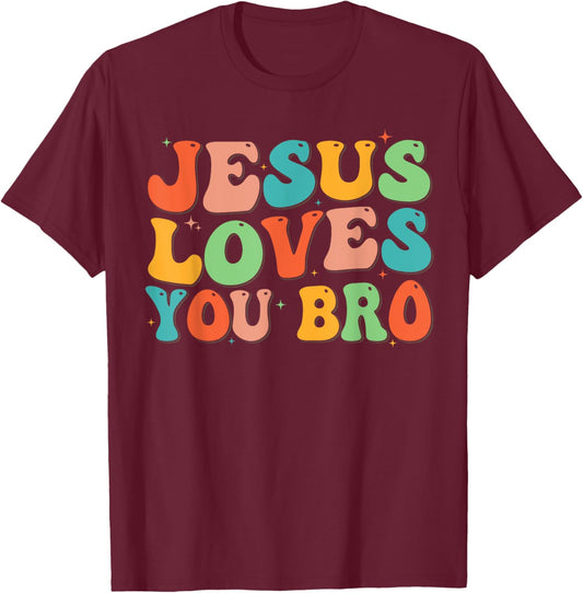 Groovy Jesus Loves You Bro Christian Men Boy Funny Toddler T-Shirt - T-Shirt | Maroon