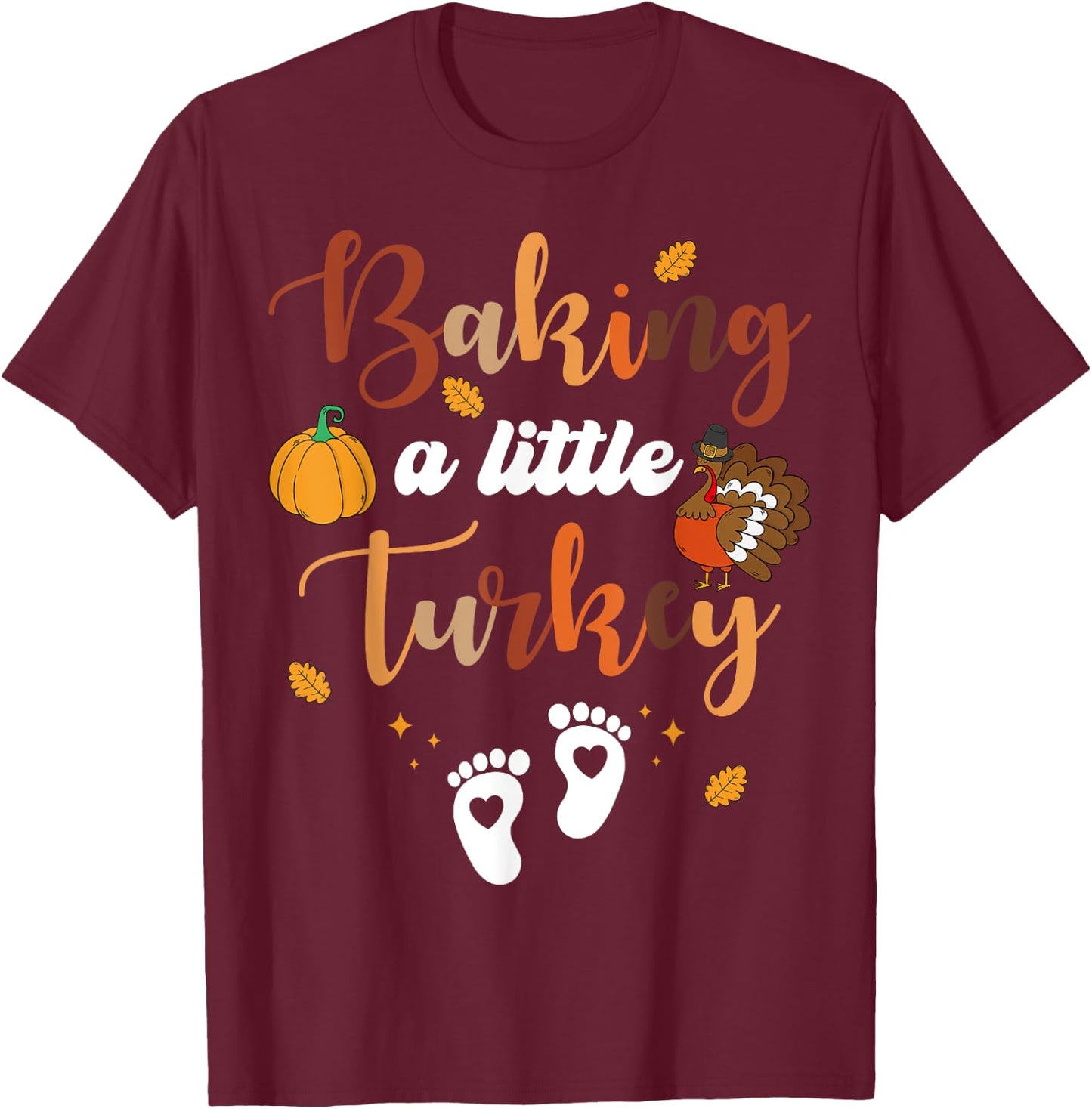 Baking A Little Turkey Thanksgiving Pregnancy Announcement T-Shirt - T-Shirt | Maroon