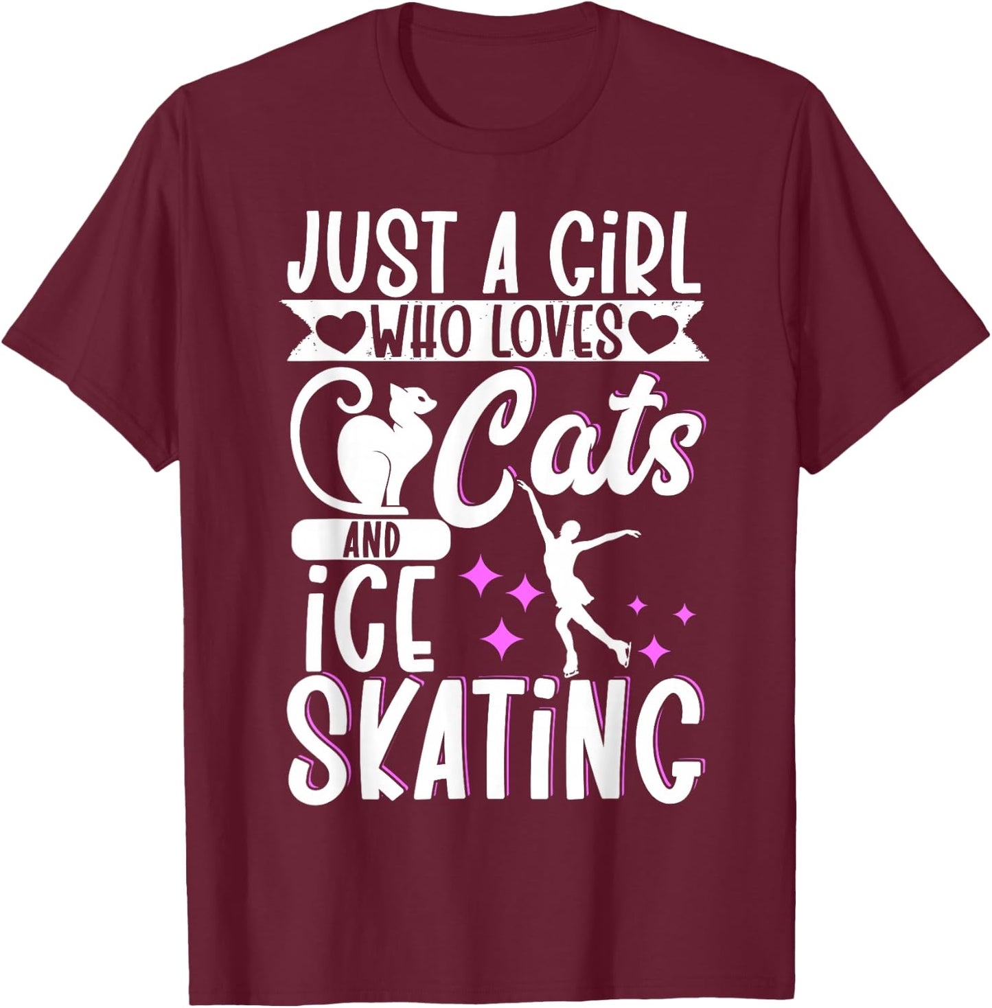 Figure Skater Just A Girl Who Loves Cats And Ice Skating T-Shirt - T-Shirt | Maroon