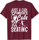 Figure Skater Just A Girl Who Loves Cats And Ice Skating T-Shirt - T-Shirt | Maroon