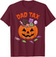 Dad Tax Halloween Trick Or Treat Candy Pumpkin Dad Joke T-Shirt - T-Shirt | Maroon