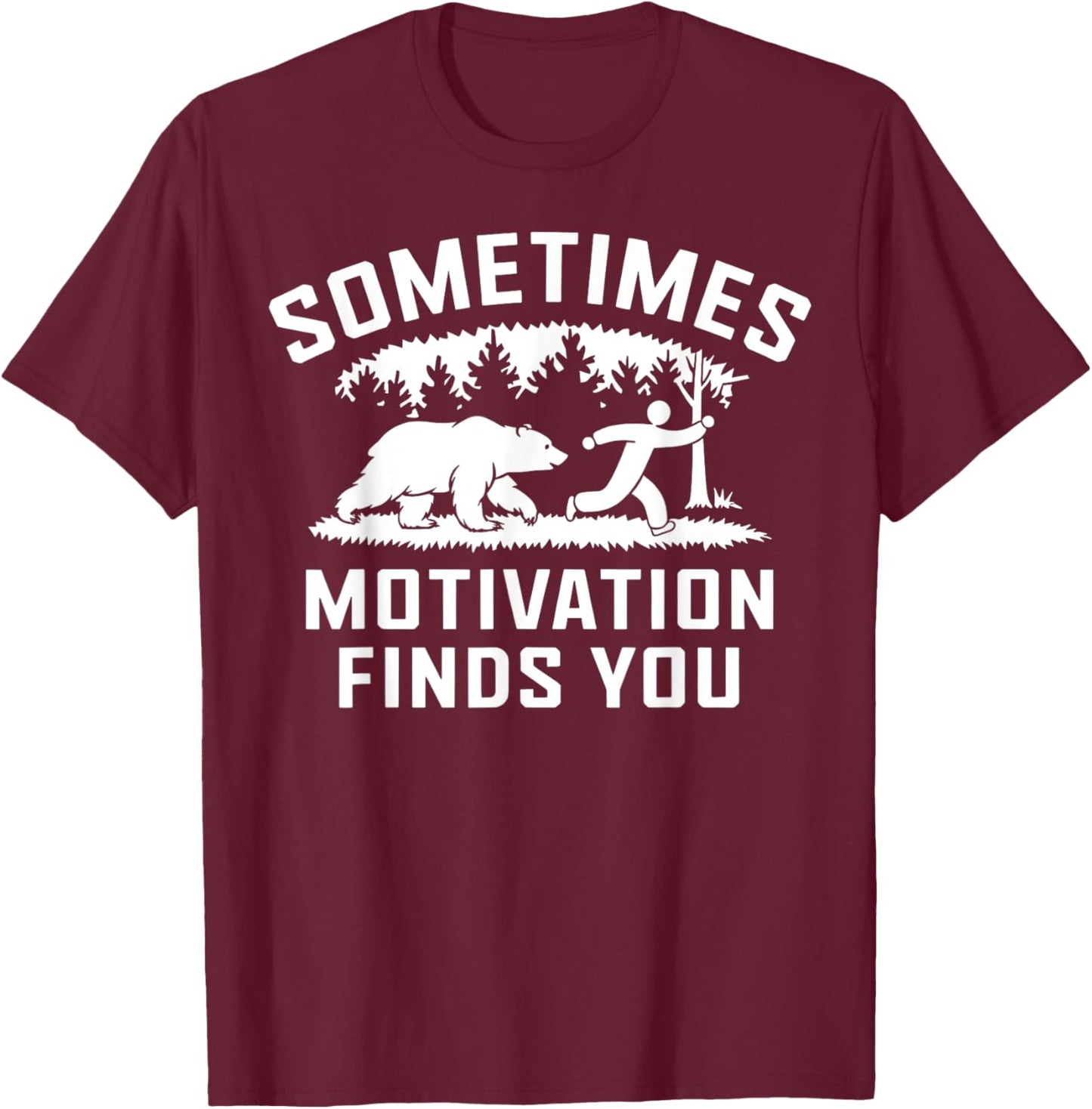 Motivation Finds You Bear Chasing Runner Funny Exercise T-Shirt - T-Shirt | Maroon