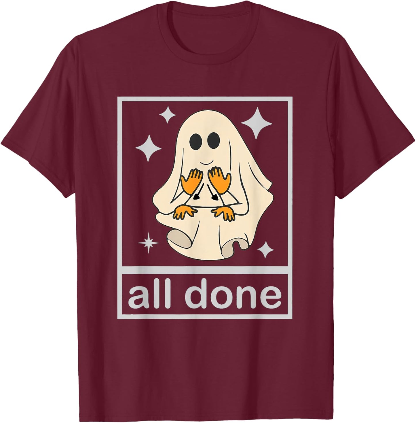 All Done Sign Language Speech Pathology Teacher Halloween T-Shirt - T-Shirt | Maroon