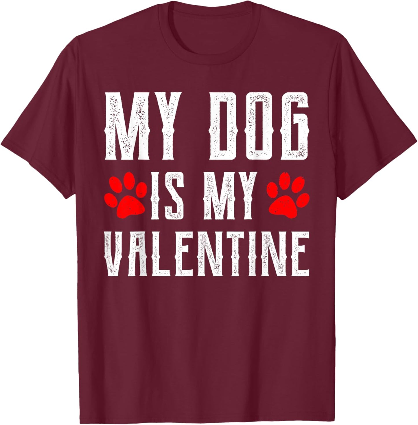 My Dog Is My Valentine For Boys Kids Dog Lovers T-Shirt - T-Shirt | Maroon