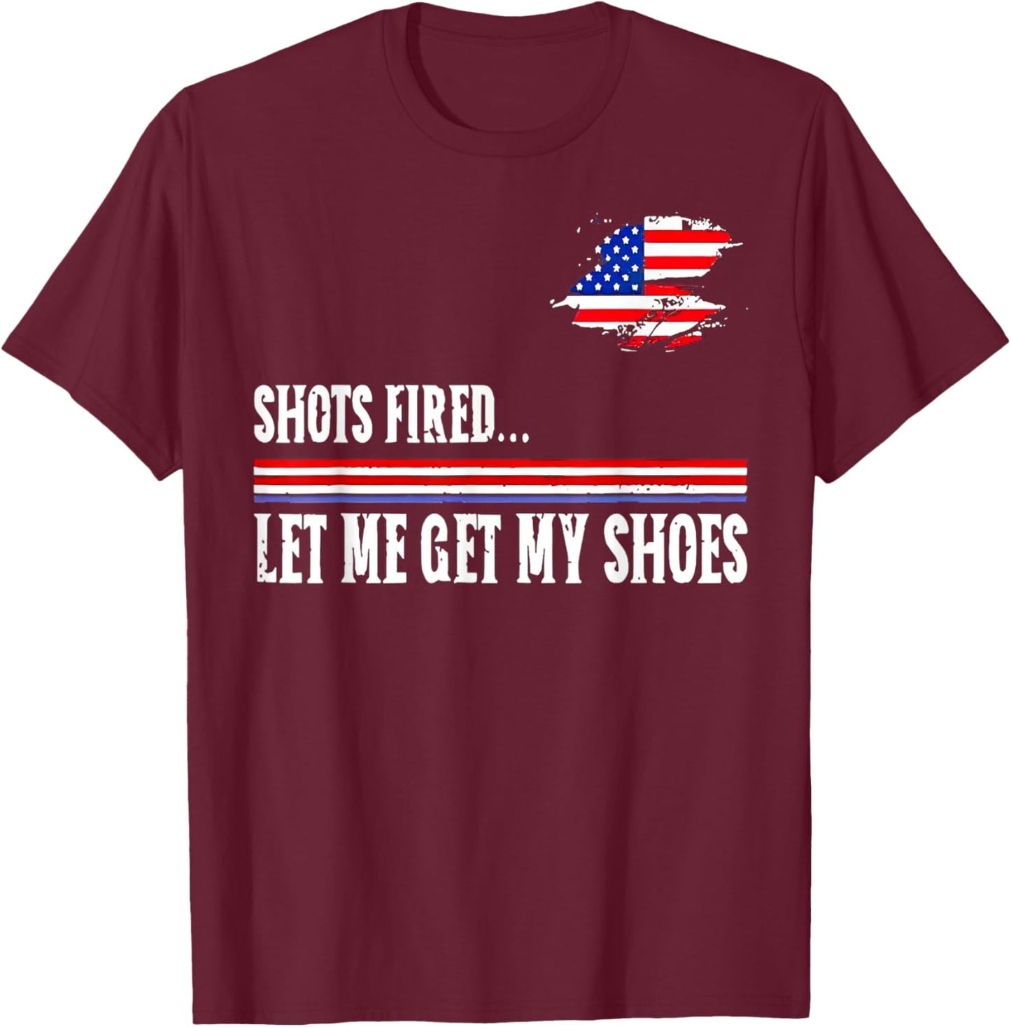 Shots Fired Let Me Get My Shoes T-Shirt - T-Shirt | Maroon