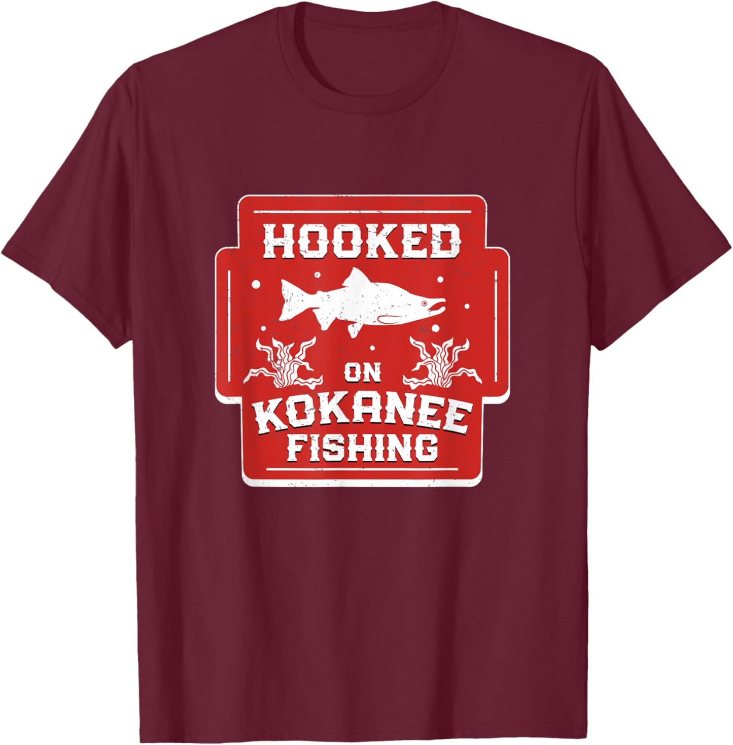 Funny Hooked On Kokanee Fishing For A Kokanee Salmon Fisher T-Shirt - T-Shirt | Maroon