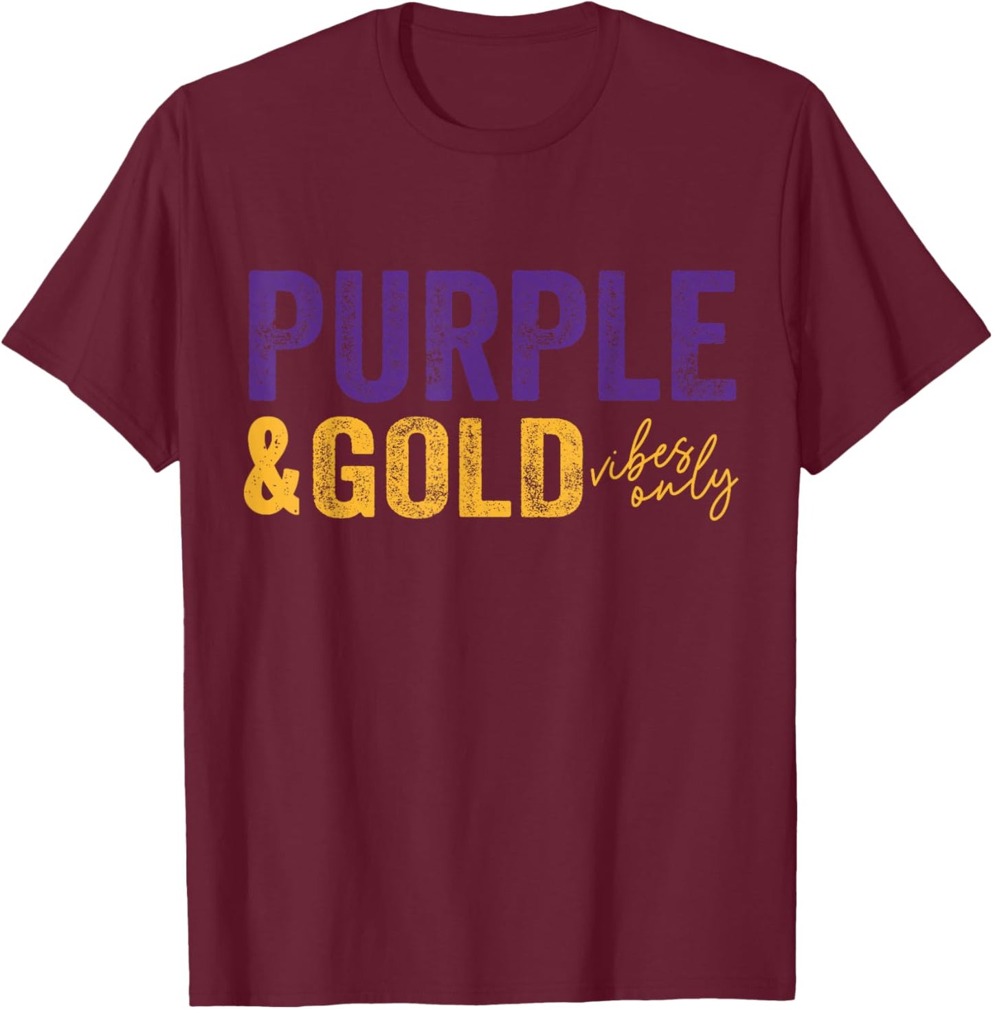 Purple and Gold Vibes Only Game Day for High School Football T-Shirt - T-Shirt | Maroon