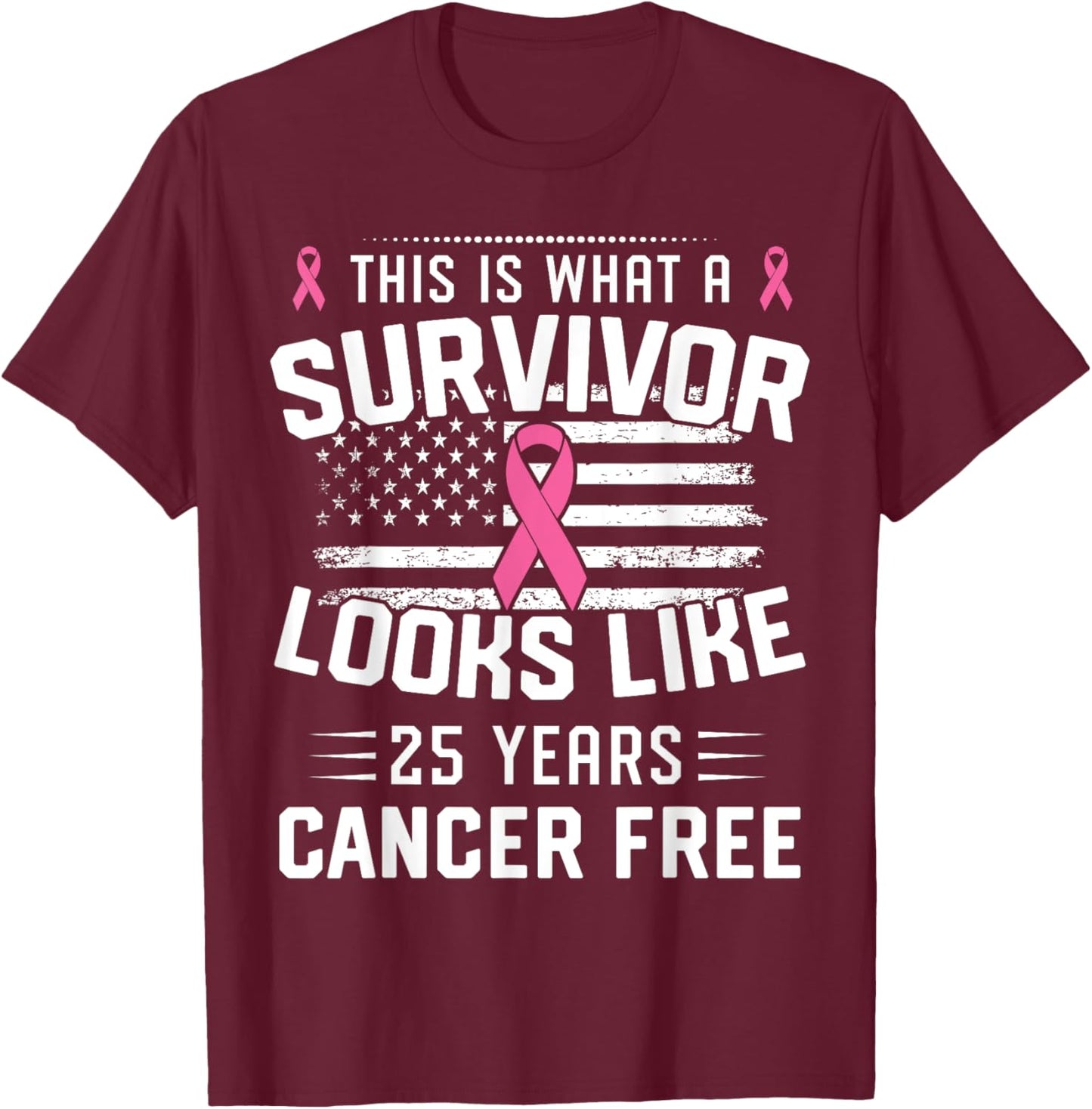 Breast Cancer 25 Years Survivor Of Being Breast Cancer Free T-Shirt - T-Shirt | Maroon