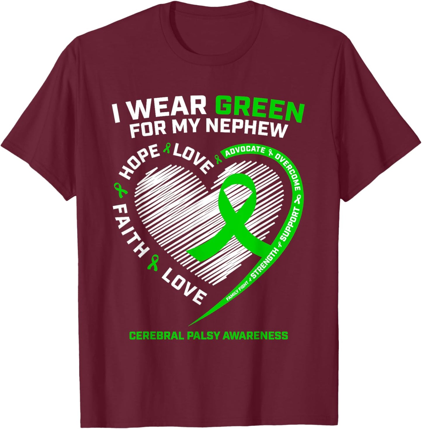 Wear Green Aunt Uncle Gifts Nephew Cerebral Palsy Awareness T-Shirt - T-Shirt | Maroon
