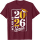 Senior Class Of 2026 Last Day Of School Graduation 2026 T-Shirt - T-Shirt | Maroon