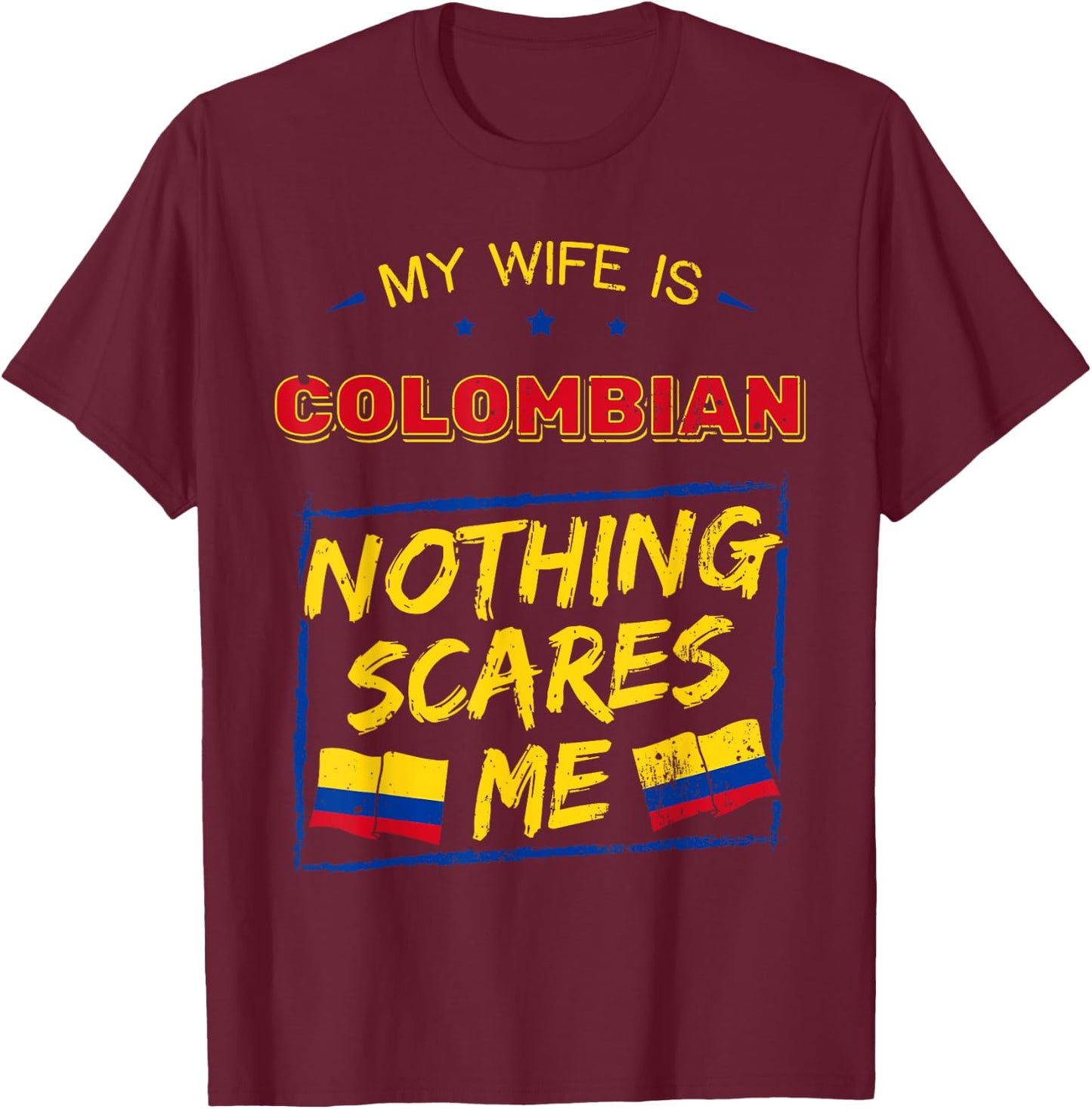My Wife Is Colombian Republic of Colombia Heritage Flag T-Shirt - T-Shirt | Maroon