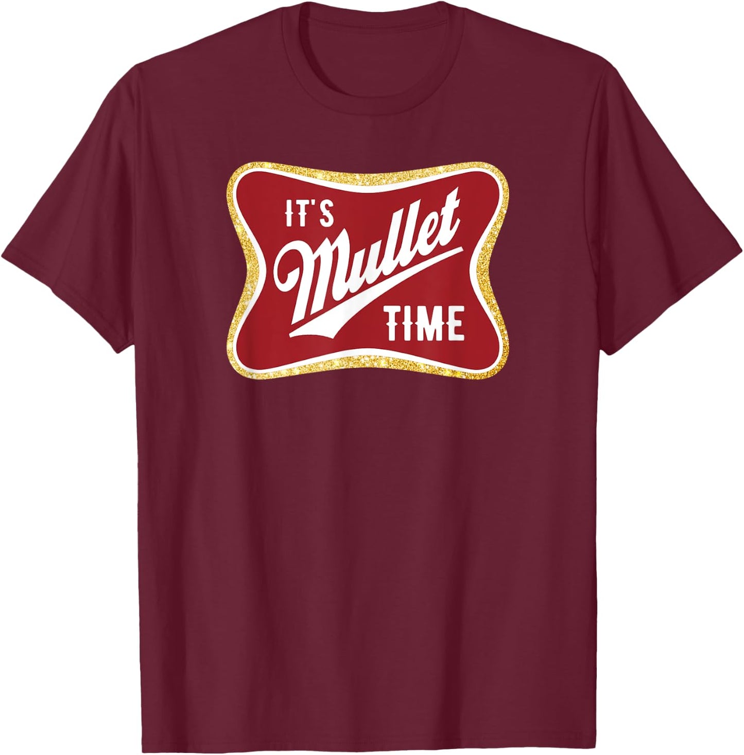 It's Mullet Time Business In The Front Party In The Back T-Shirt - T-Shirt | Maroon