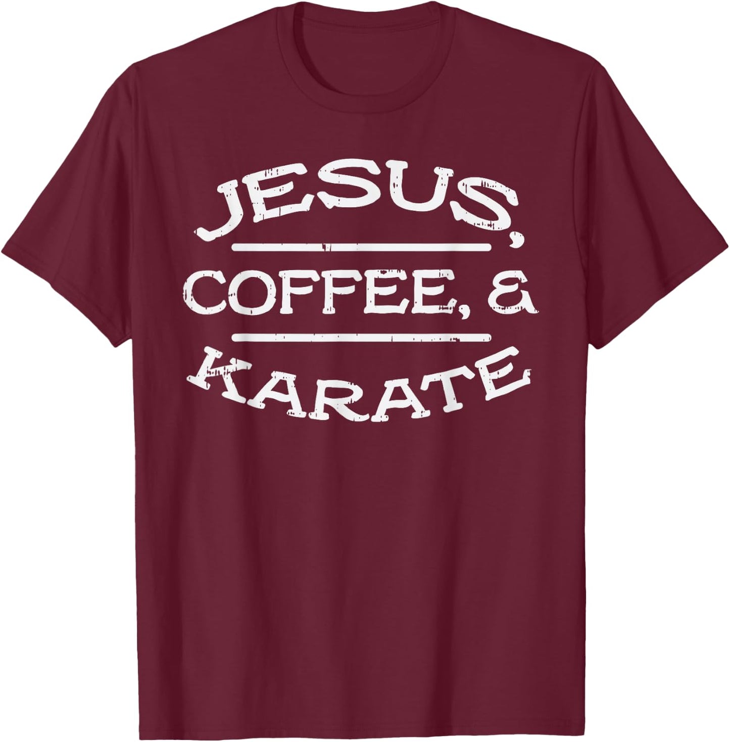 Jesus Coffee Karate Martial Arts Christians Men Women Gift T-Shirt - T-Shirt | Maroon