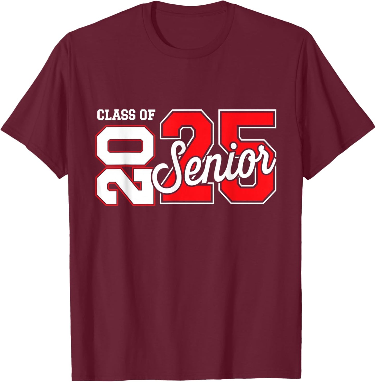 Class of 2025 senior graduate for college graduation year T-Shirt - T-Shirt | Maroon