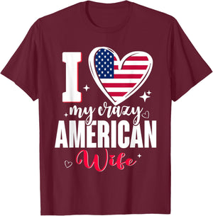 I Love My Crazy American Wife Cute USA Flag Heart T-Shirt - T-Shirt | Maroon