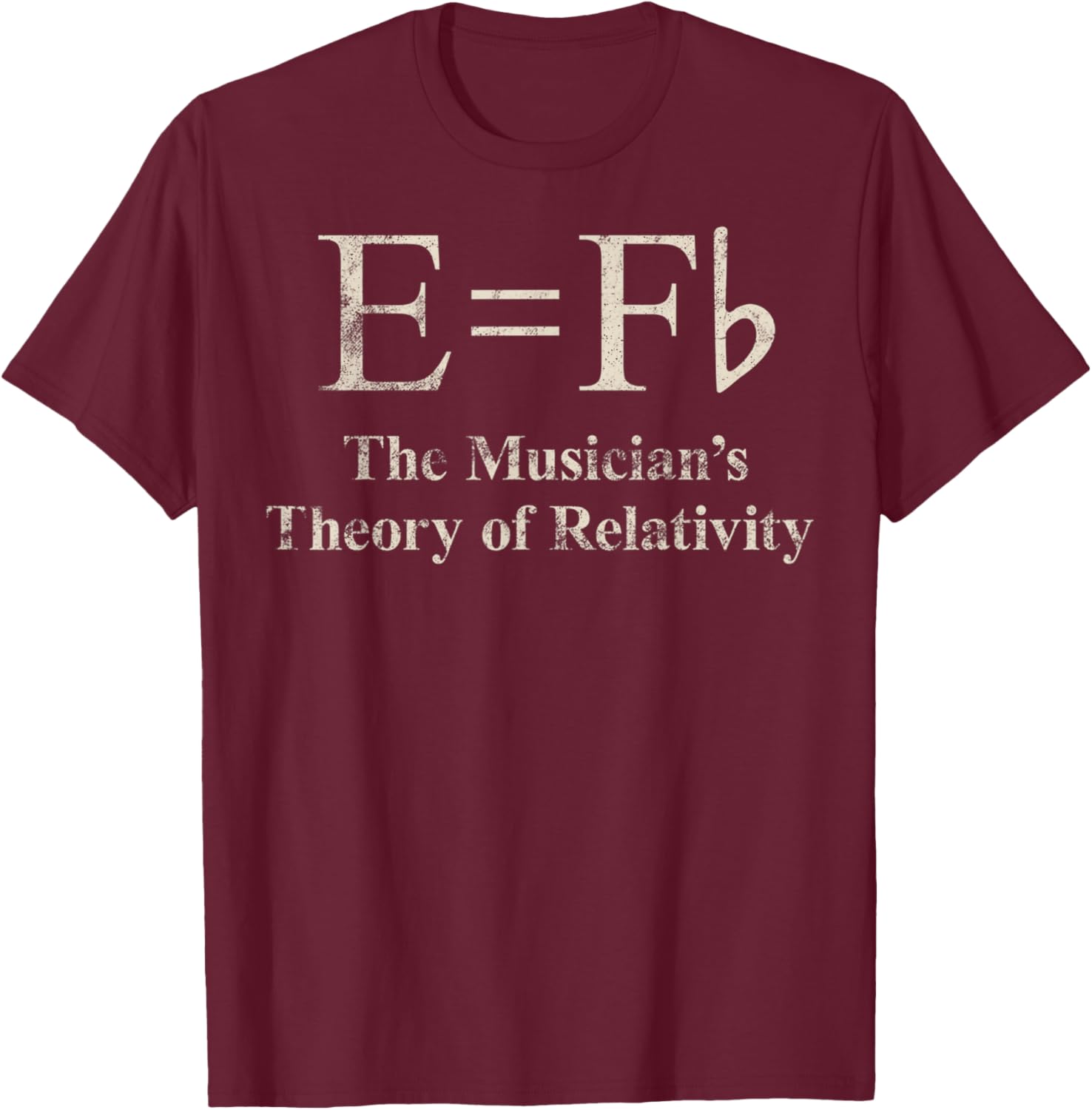 Vintage E equals Fb The Musician's Theory of Relativity T-Shirt - T-Shirt | Maroon