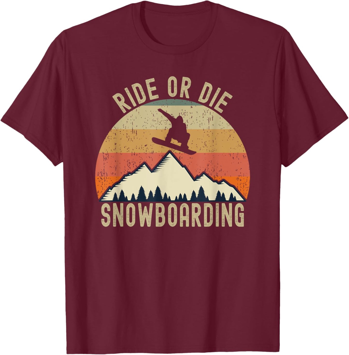 Ride Or Die Snowboarding Snowboard Snowboarder Quote T-Shirt - T-Shirt | Maroon