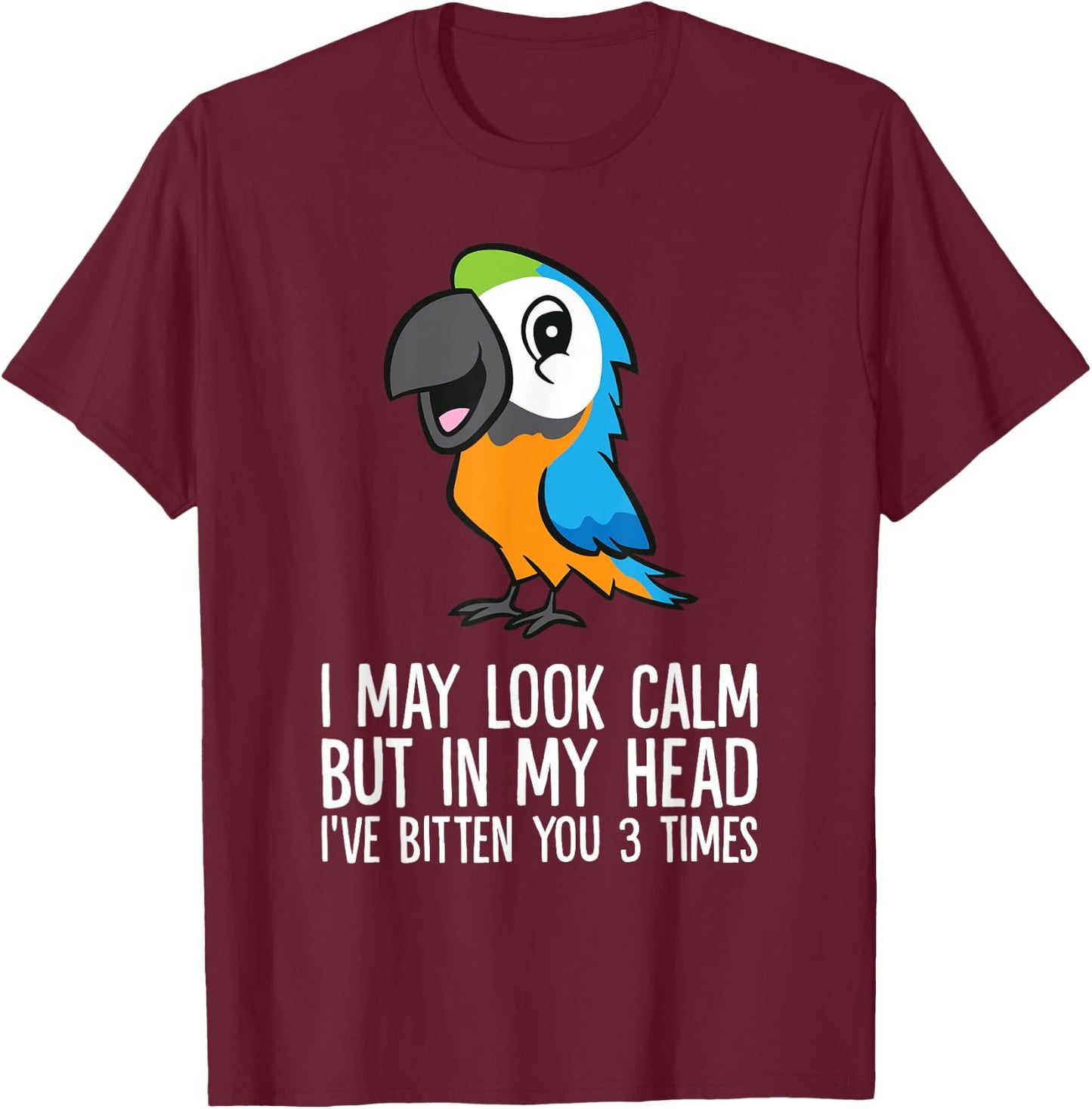In My Head I've Bitten You 3 Times Blue And Yellow Macaw T-Shirt - T-Shirt | Maroon