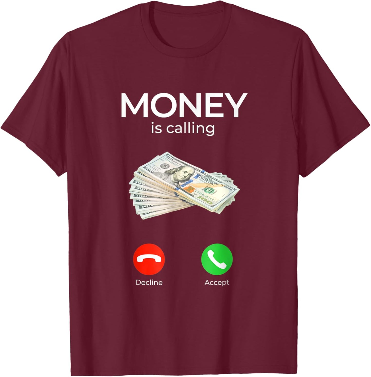Sarcastic funny Money Is Calling Cash Business T-Shirt - T-Shirt | Maroon