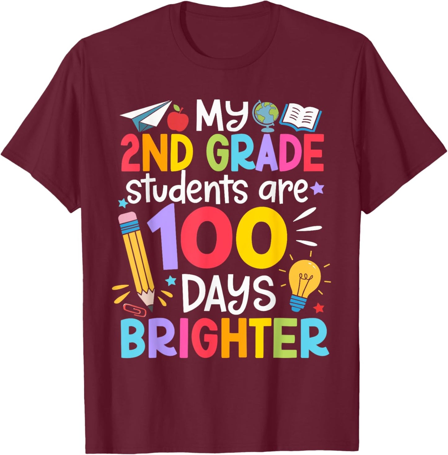 My 2nd Grade Students Are 100 Days Brighter 100th Day School T-Shirt - T-Shirt | Maroon