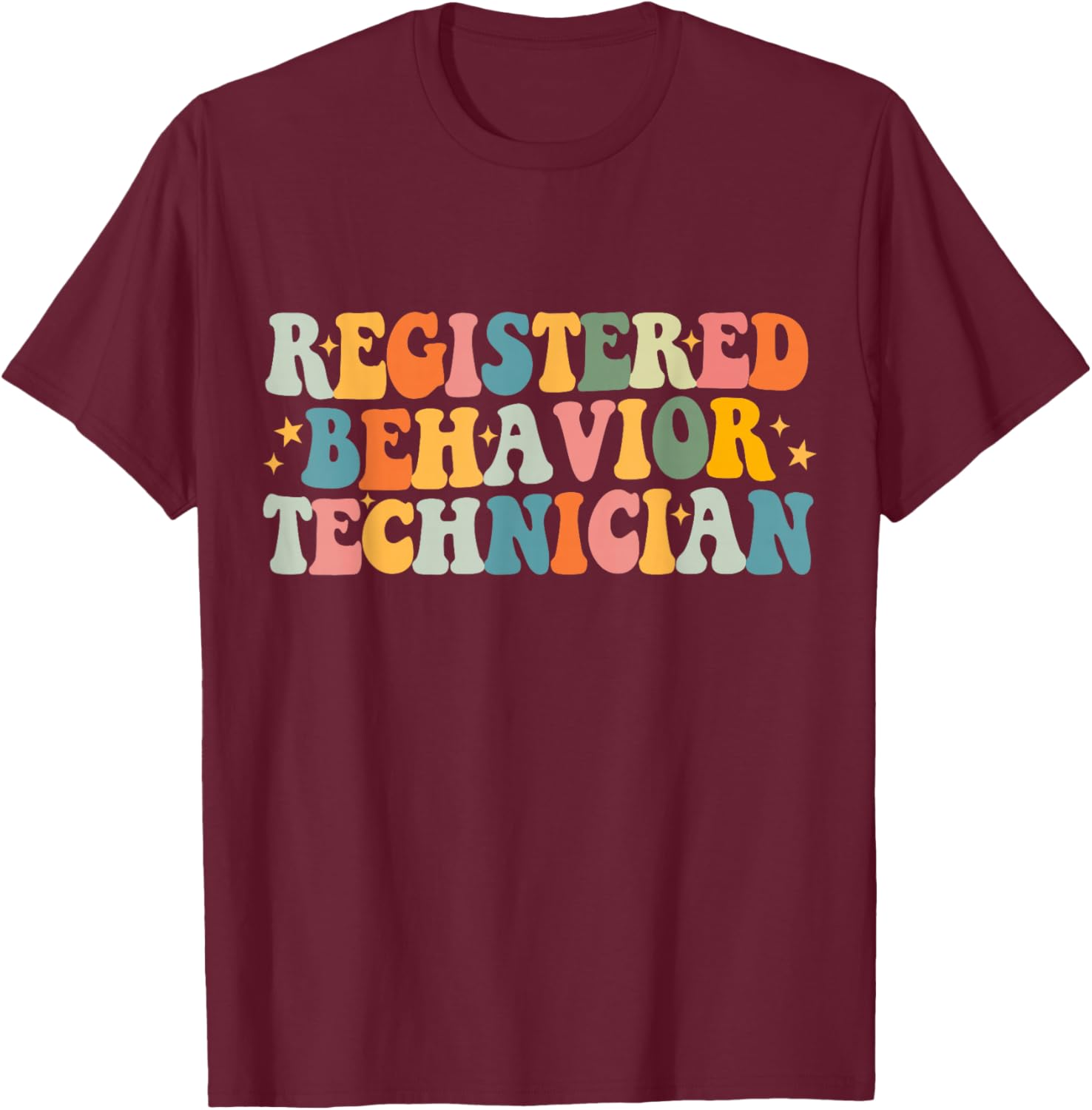 Registered Behavior Technician RBT Behavioral ABA Therapist T-Shirt - T-Shirt | Maroon