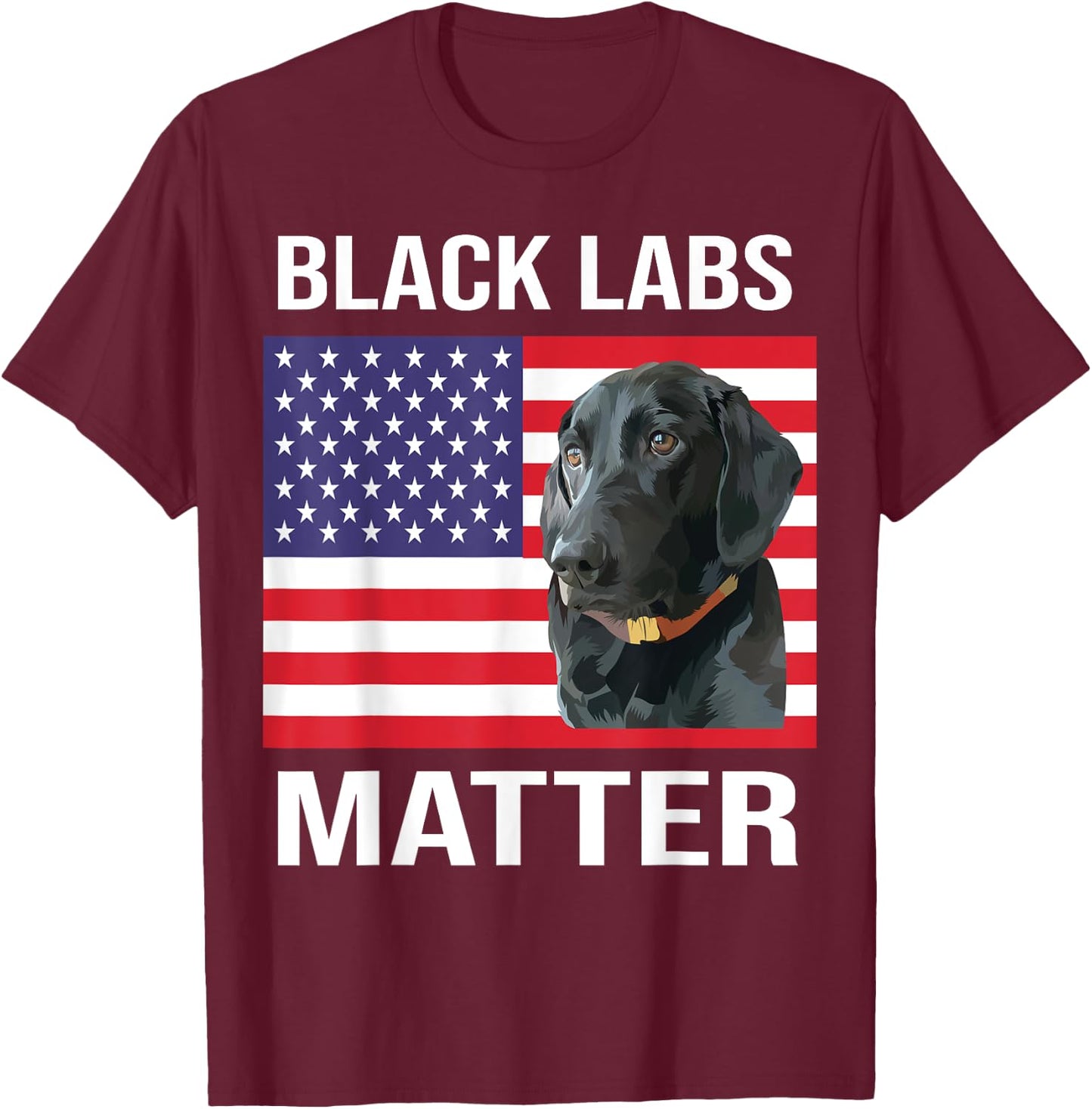 Veterans day Black Labs Lives Matter parody Labrador dog T-Shirt - T-Shirt | Maroon