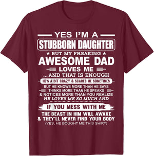 I'm A Stubborn Daughter But My Freaking Awesome Dad T-Shirt - T-Shirt | Maroon