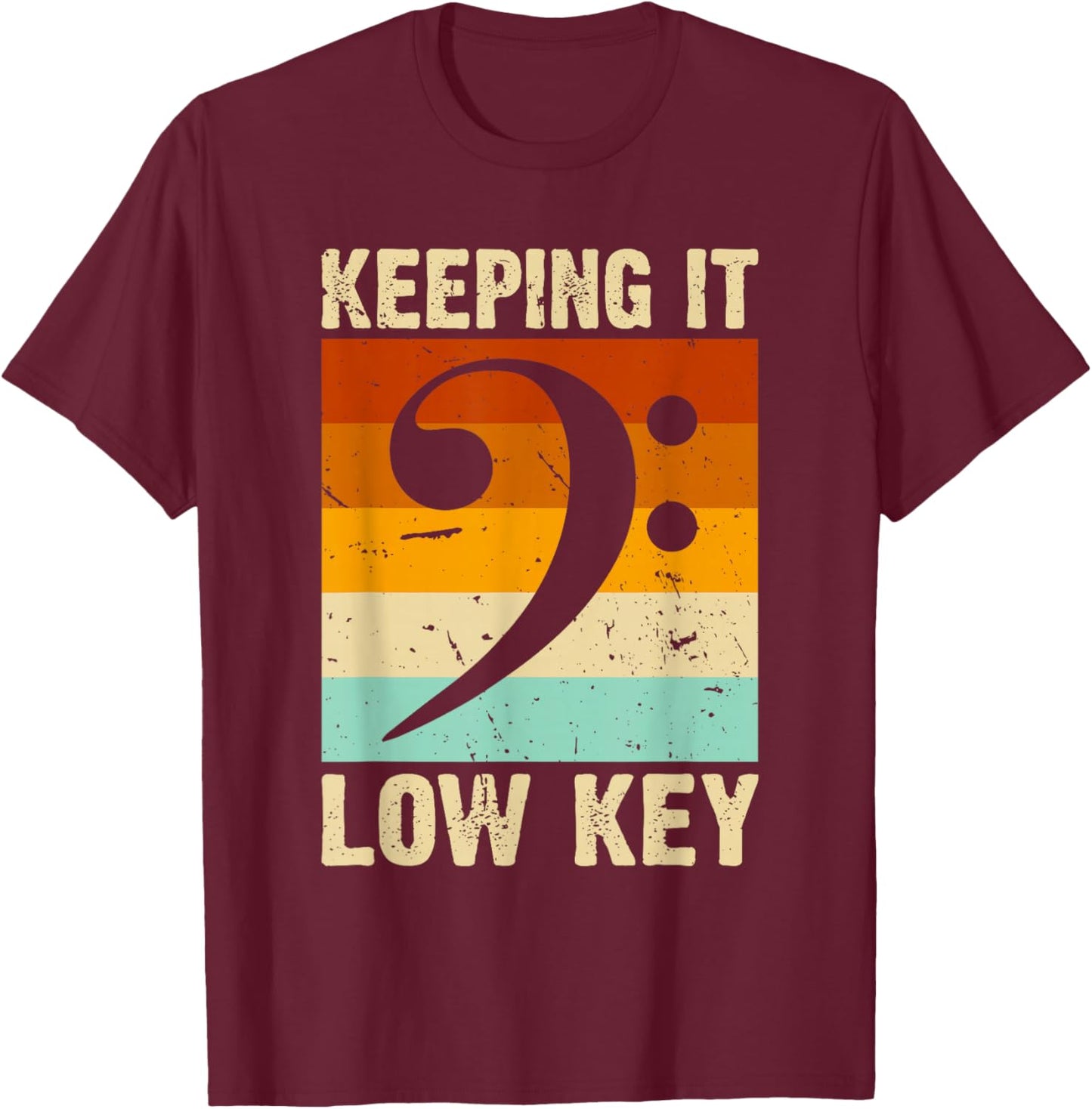 Retro Bass Clef Music Keeping it Low Key Musician Humor T-Shirt - T-Shirt | Maroon