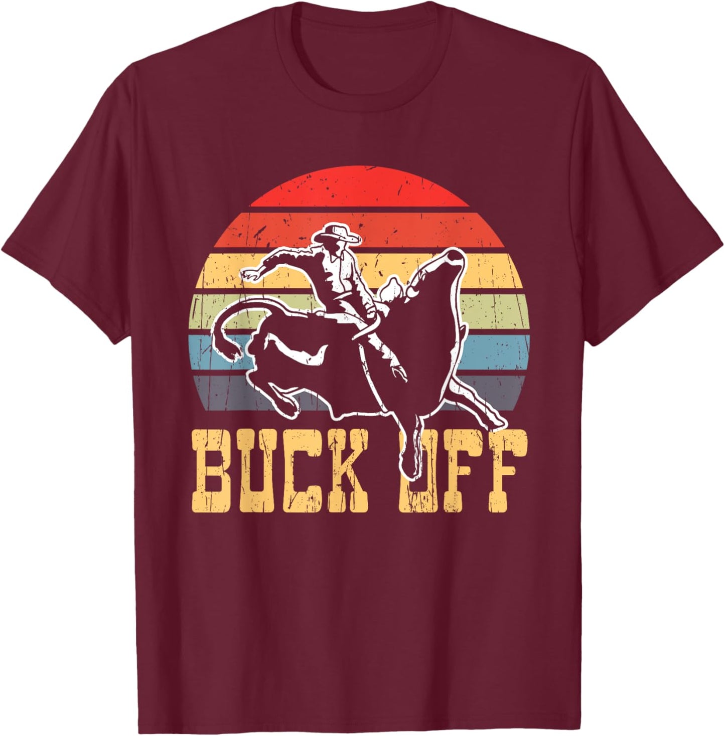 Buck Off Vintage Cowboy Bull Riding Rodeo T-Shirt - T-Shirt | Maroon