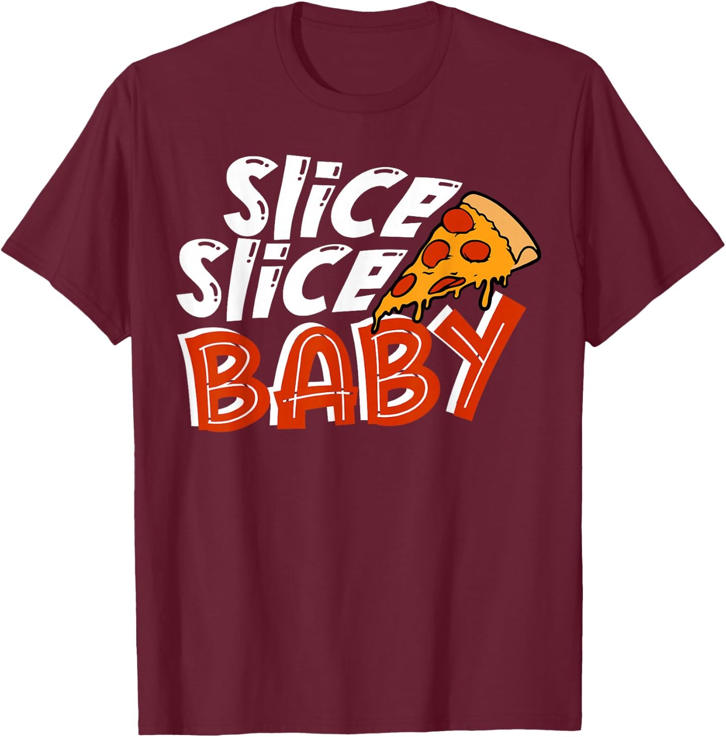 Slice Slice Baby funny , Women, kids T-Shirt - T-Shirt | Maroon