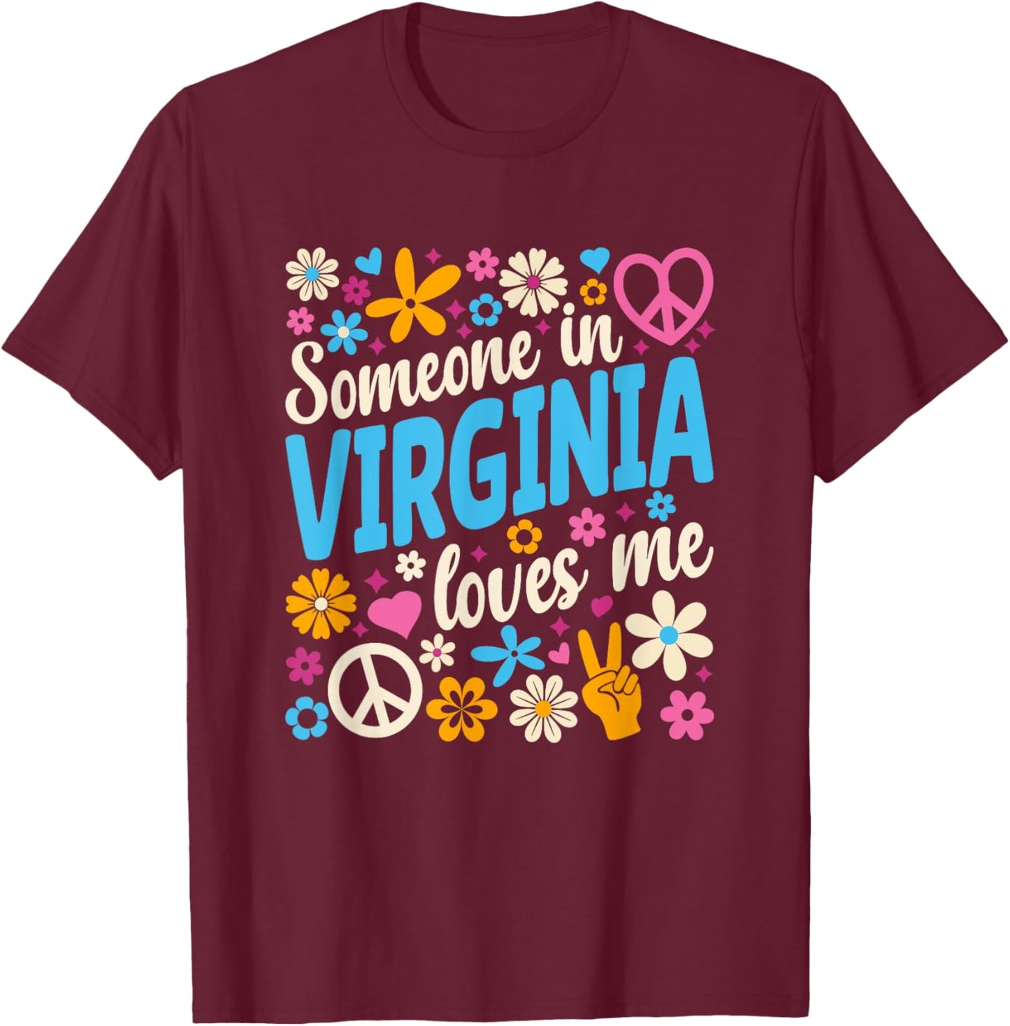 Someone In Virginia Loves Me T-Shirt - T-Shirt | Maroon