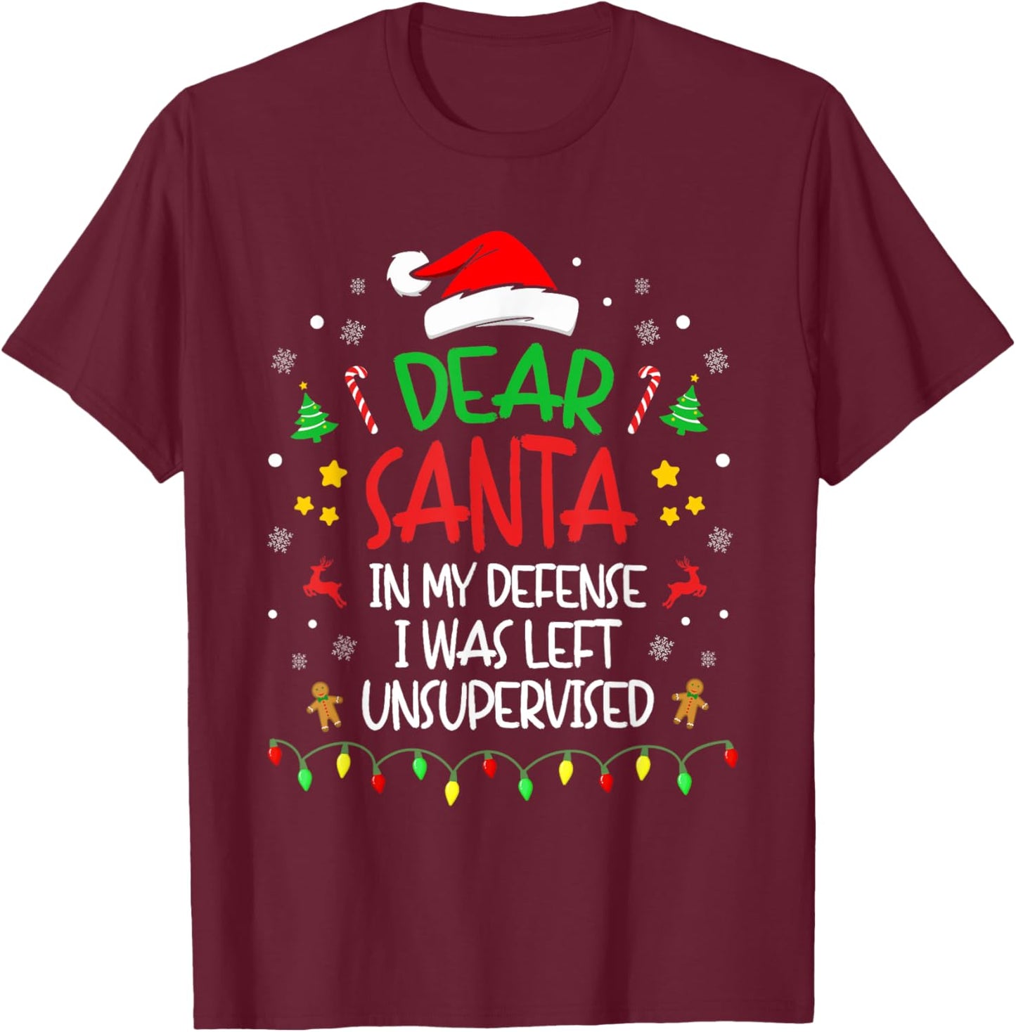 Dear Santa In My Defense I Was Left Unsupervised Christmas T-Shirt - T-Shirt | Maroon