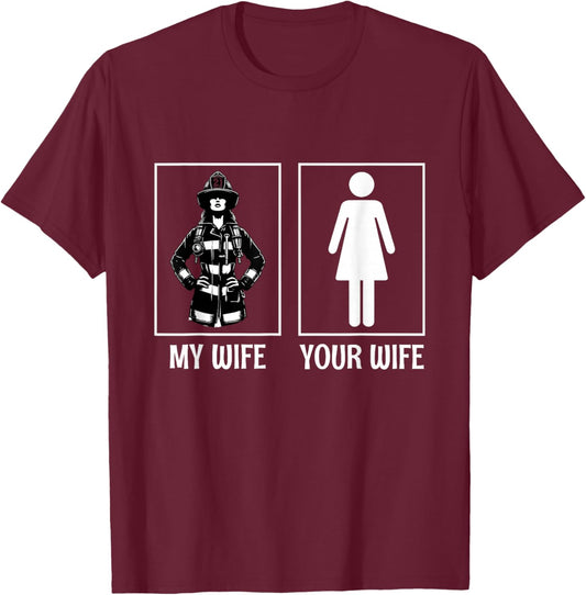 My Wife Your Wife Firefighter Husband Firefighting T-Shirt - T-Shirt | Maroon