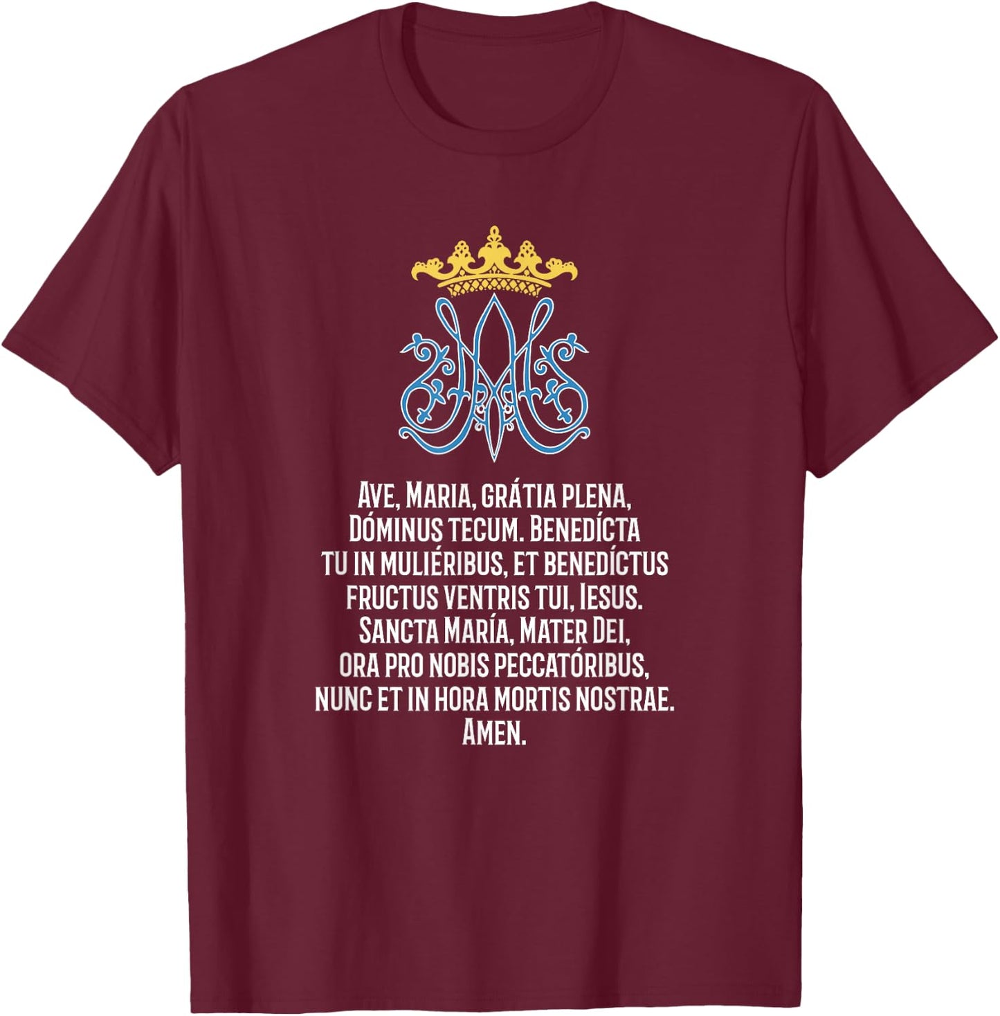 Ave Maria Prayer Latin Mass Hail Mary Full Of Grace T-Shirt - T-Shirt | Maroon