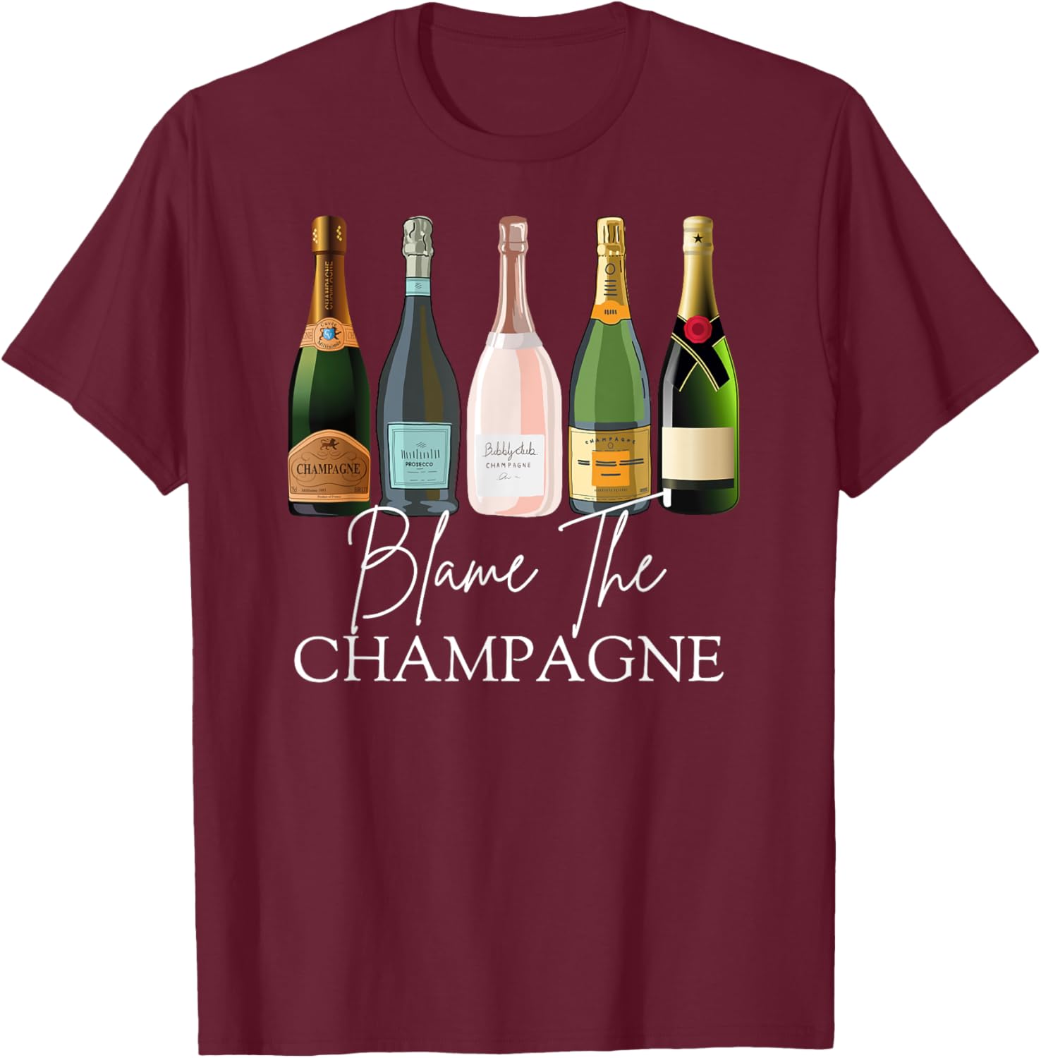 Blame The Champagne, Champagne Bottles Day Drinking Mimosa T-Shirt - T-Shirt | Maroon