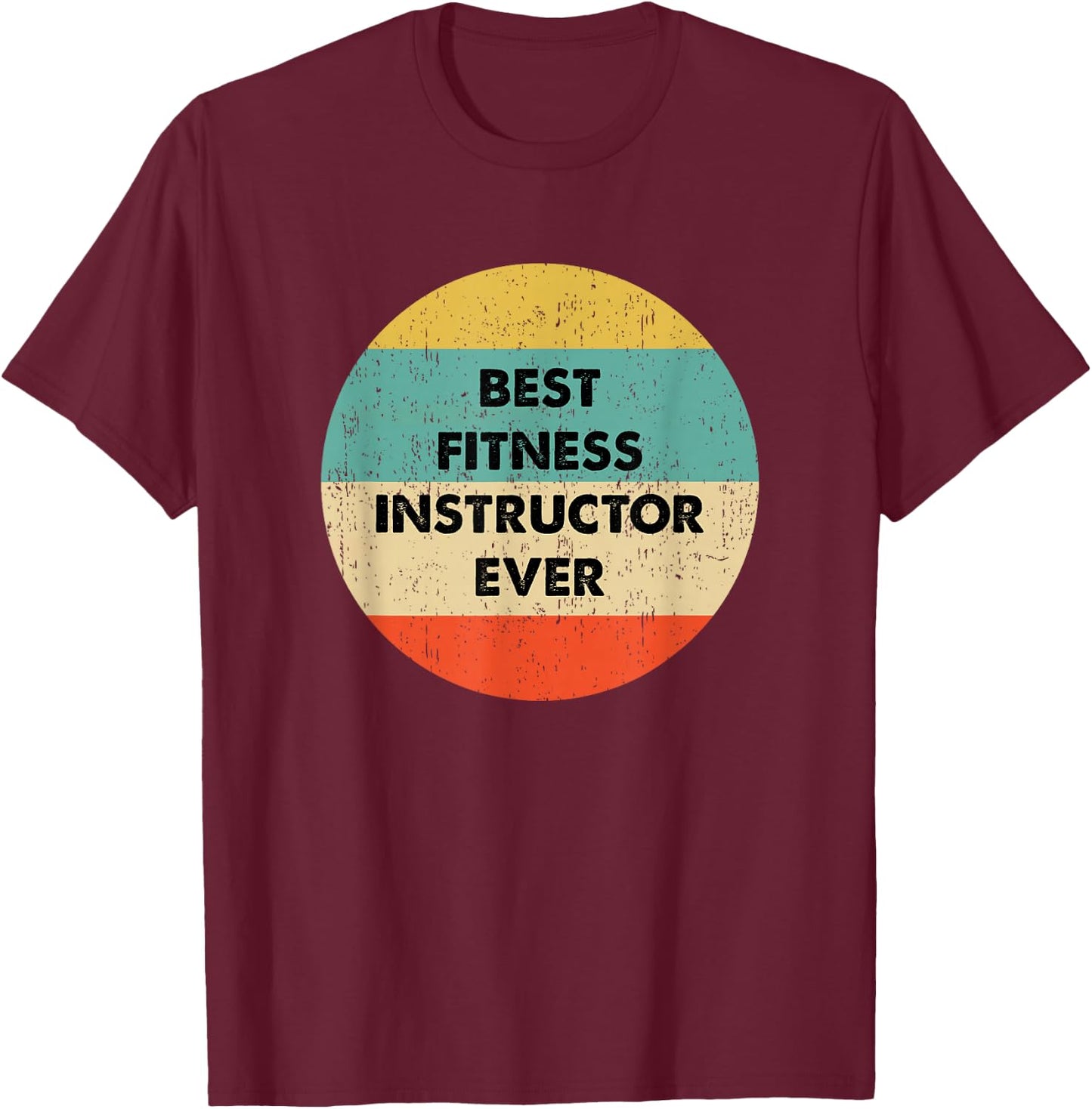 Fitness Instructor Shirt | Best Fitness Instructor Ever T-Shirt - T-Shirt | Maroon