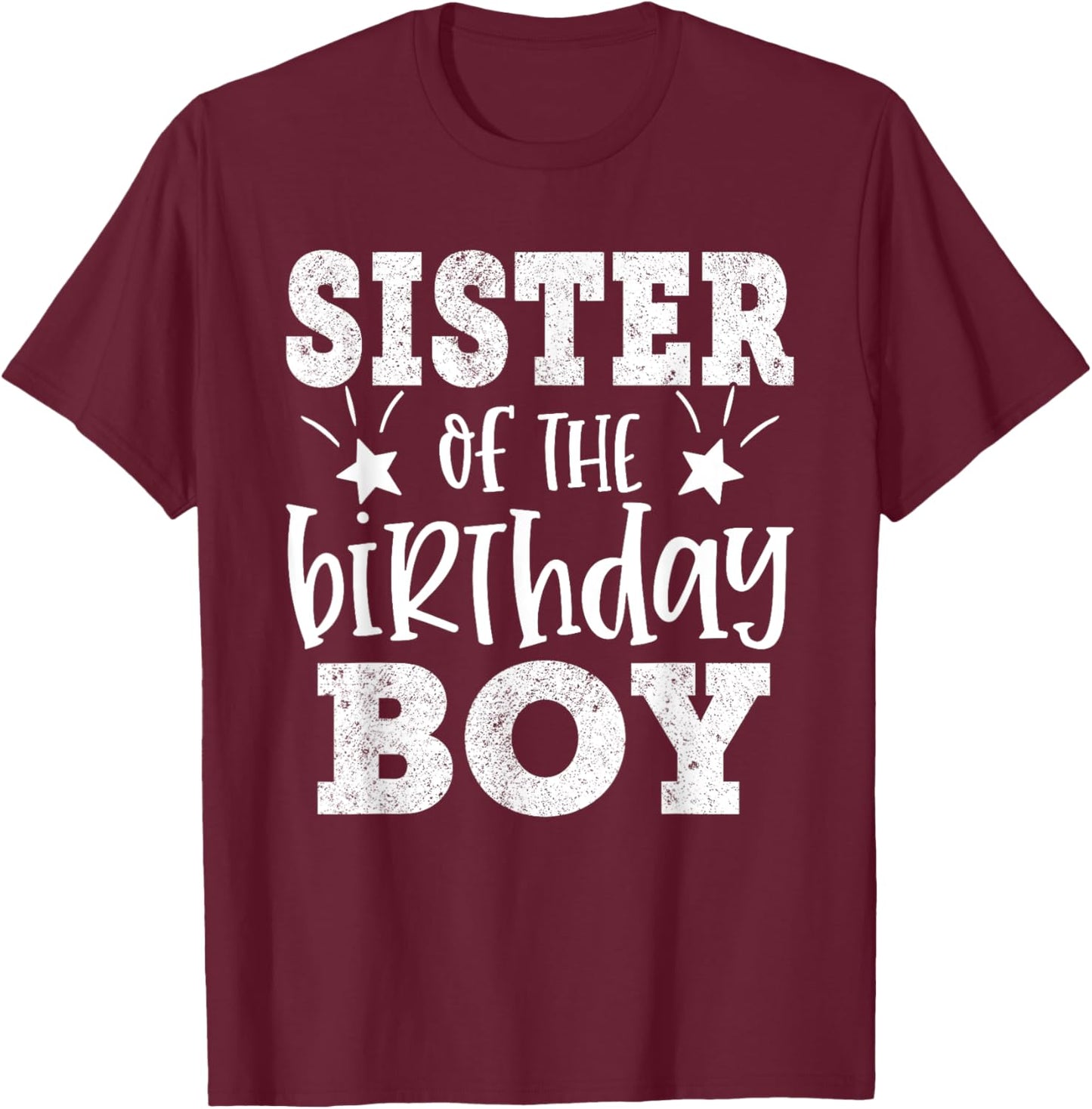Sister Of The Birthday Boy Matching Family Bday Party Sister T-Shirt - T-Shirt | Maroon