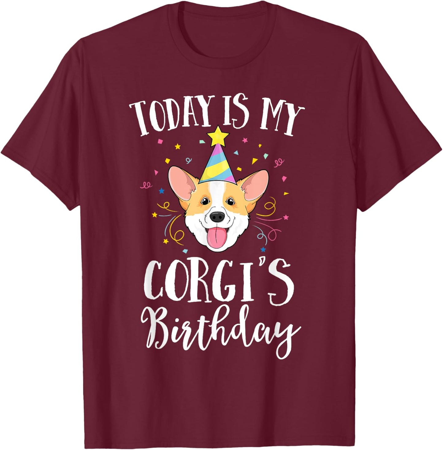Today Is My Corgi's Birthday Dog Pet Puppy Party Kids Girls T-Shirt - T-Shirt | Maroon