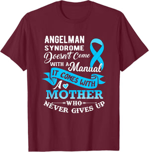 Angelman Syndrome Doesn't Come With a Manual Mother T-Shirt - T-Shirt | Maroon