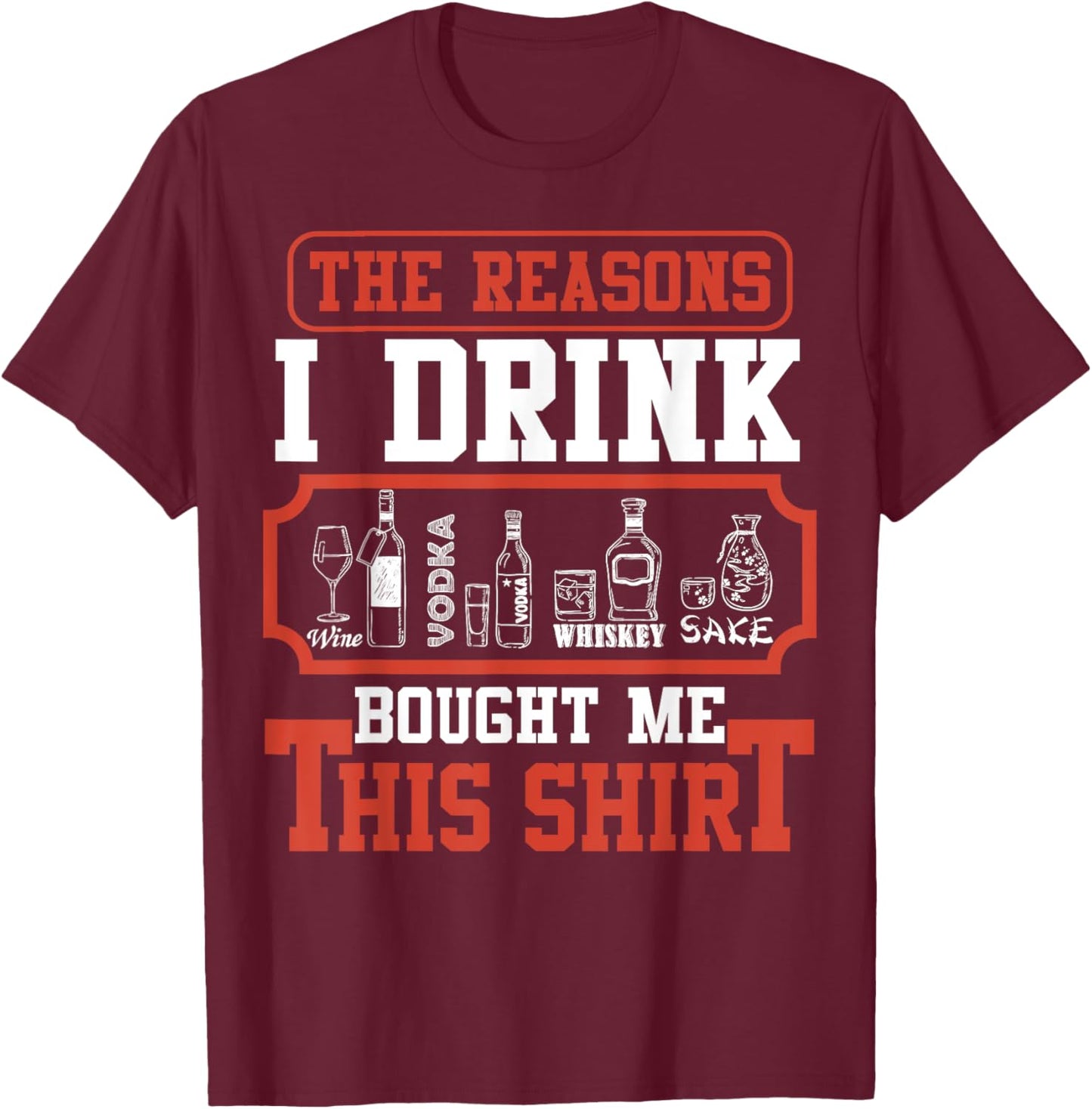 My Son Daughter Are The Reasons I Drink Wine Bought Me This T-Shirt - T-Shirt | Maroon