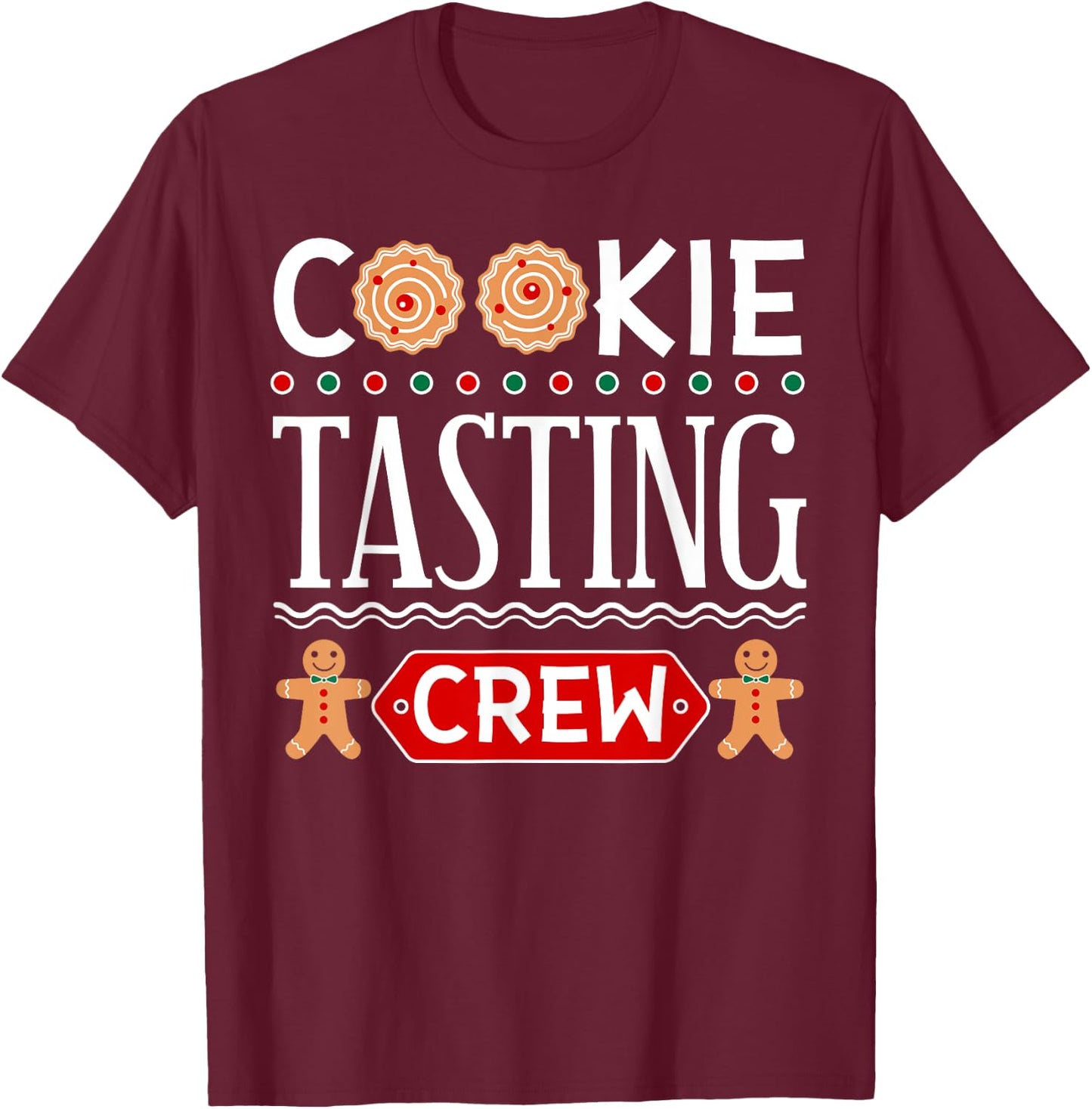 Cookie Tasting Crew Funny Christmas for Boys & Girls T-Shirt - T-Shirt | Maroon