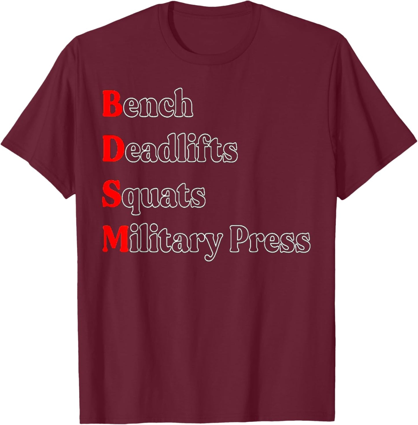 Bench Deadlift Squat Military Press Bodybuilding Gym Fitness T-Shirt - T-Shirt | Maroon