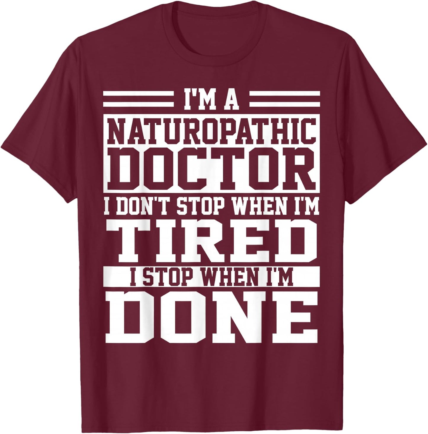 Naturopathic Doctor Apparel | Funny Doctors Design T-Shirt - T-Shirt | Maroon