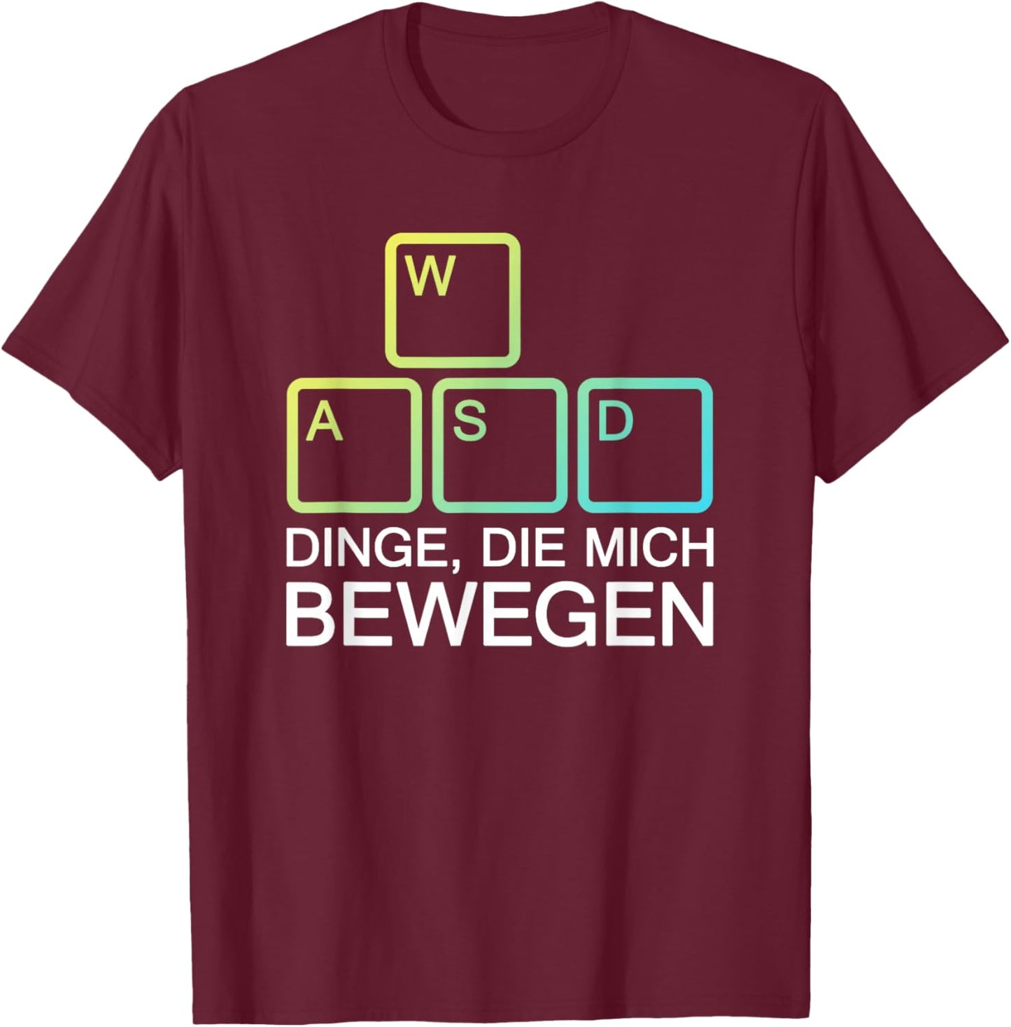 Dinge Die Mich Bewegen WASD PC Gamer WASD T-Shirt - T-Shirt | Maroon