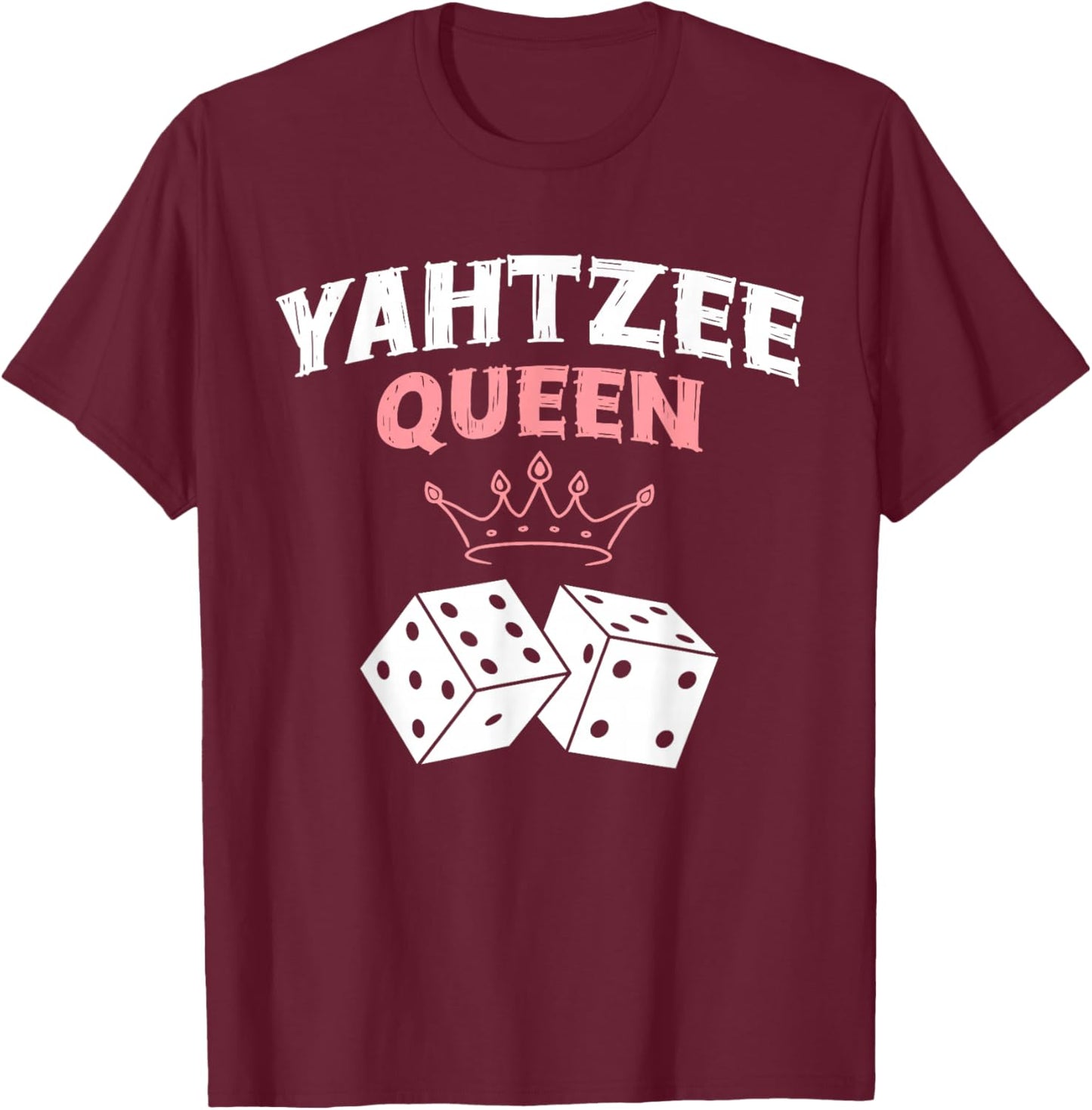 Yahtzee Queen Game Night Dice Game T-Shirt - T-Shirt | Maroon